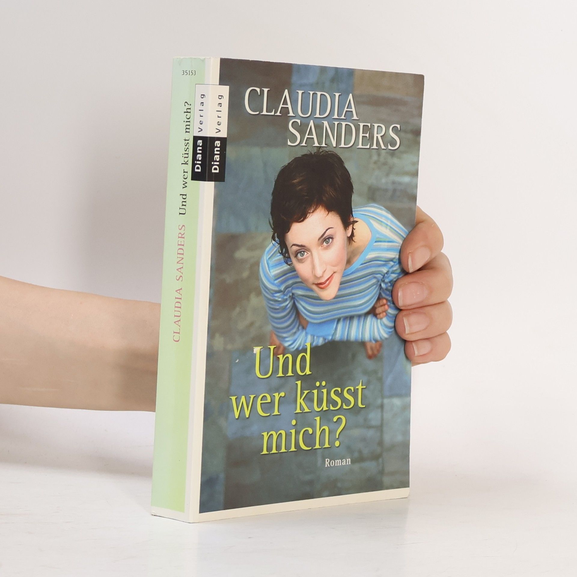 Claudia Sanders Und wer küsst mich?
