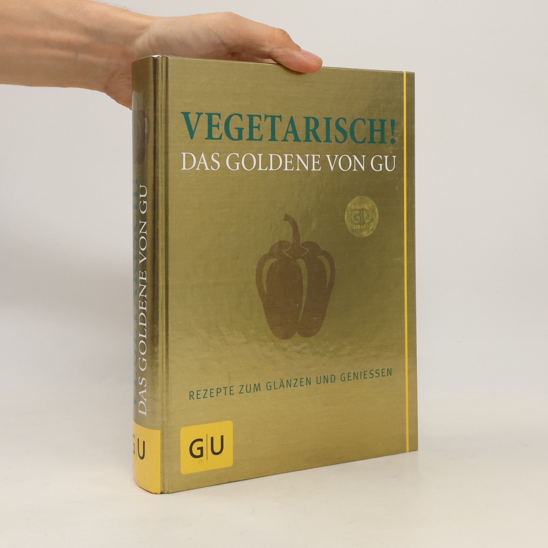 Autorenkollektiv Vegetarisch! das Goldene von GU; Rezepte zum Glänzen und Geniessen
