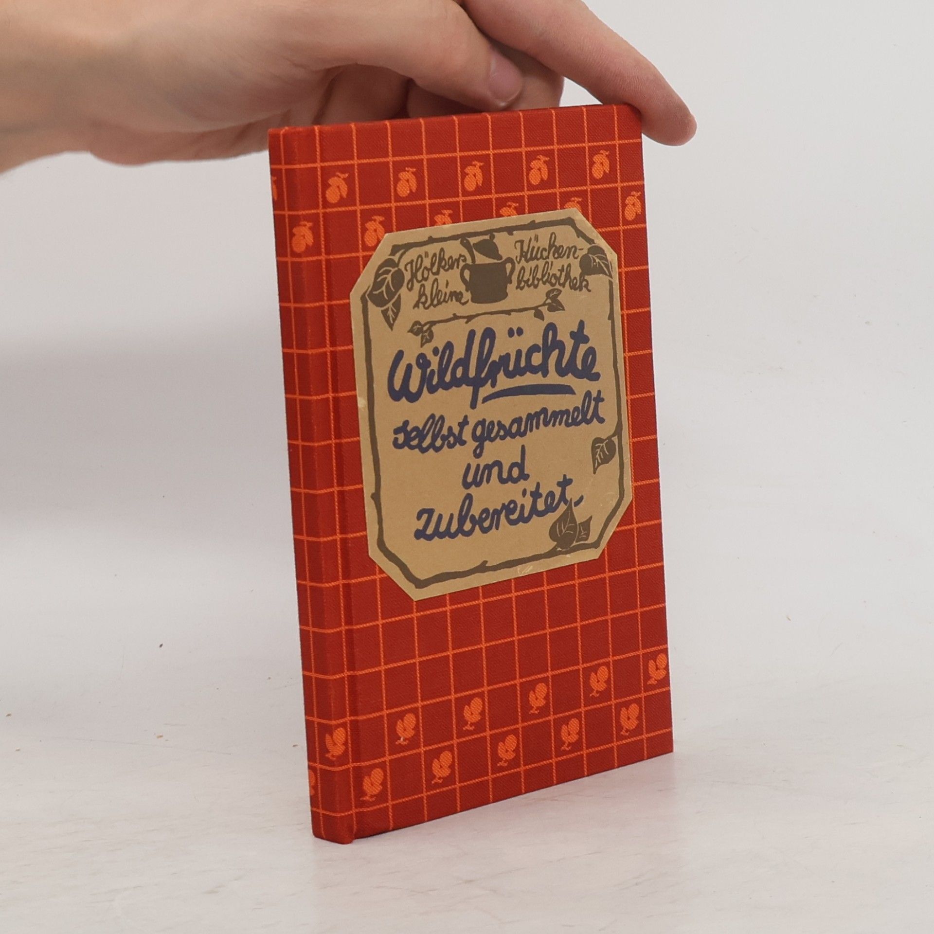 Wildfrüchte. Selbst gesammelt und zubereitet