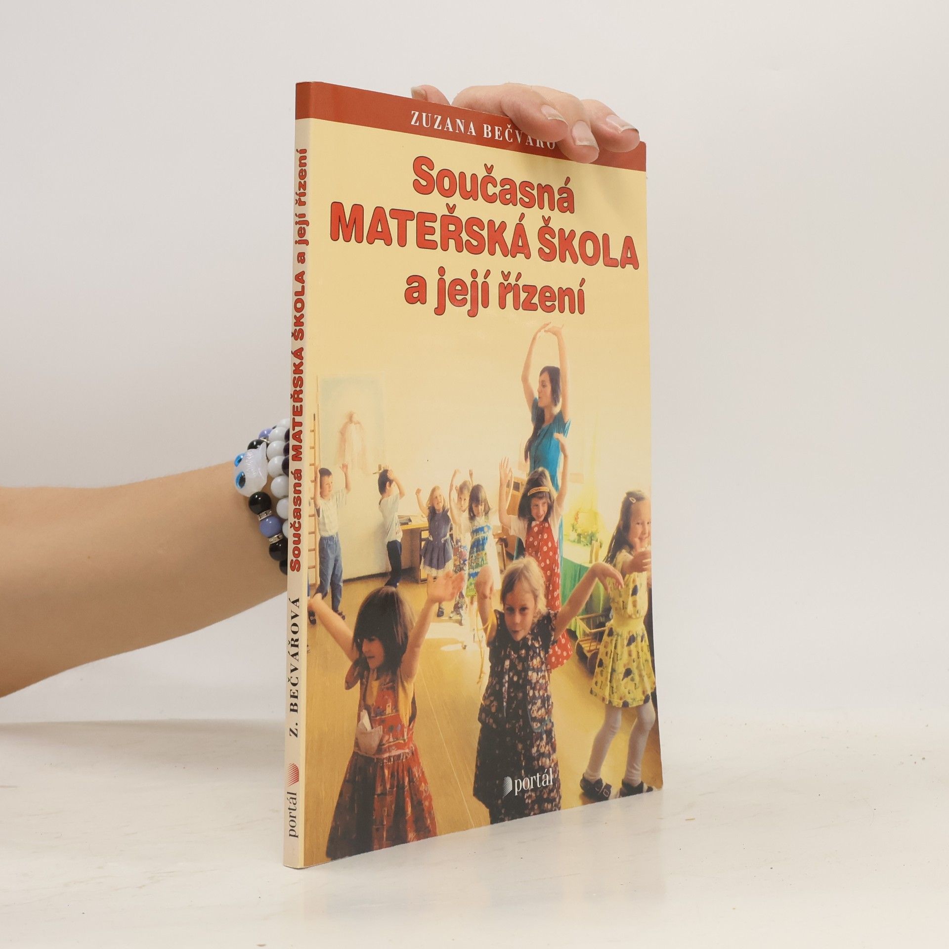 Zuzana Bečvářová Současná mateřská škola a její řízení
