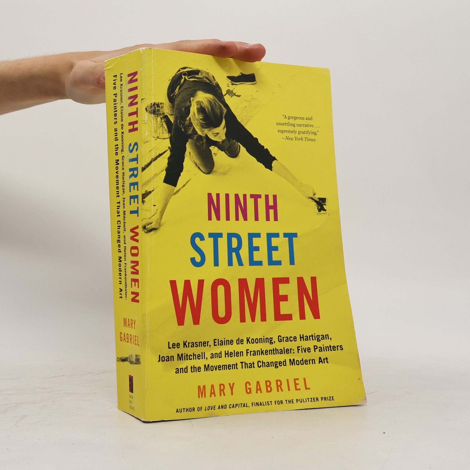 Mary Gabriel Ninth Street Women: Lee Krasner, Elaine de Kooning, Grace Hartigan, Joan Mitchell, and Helen Frankenthaler