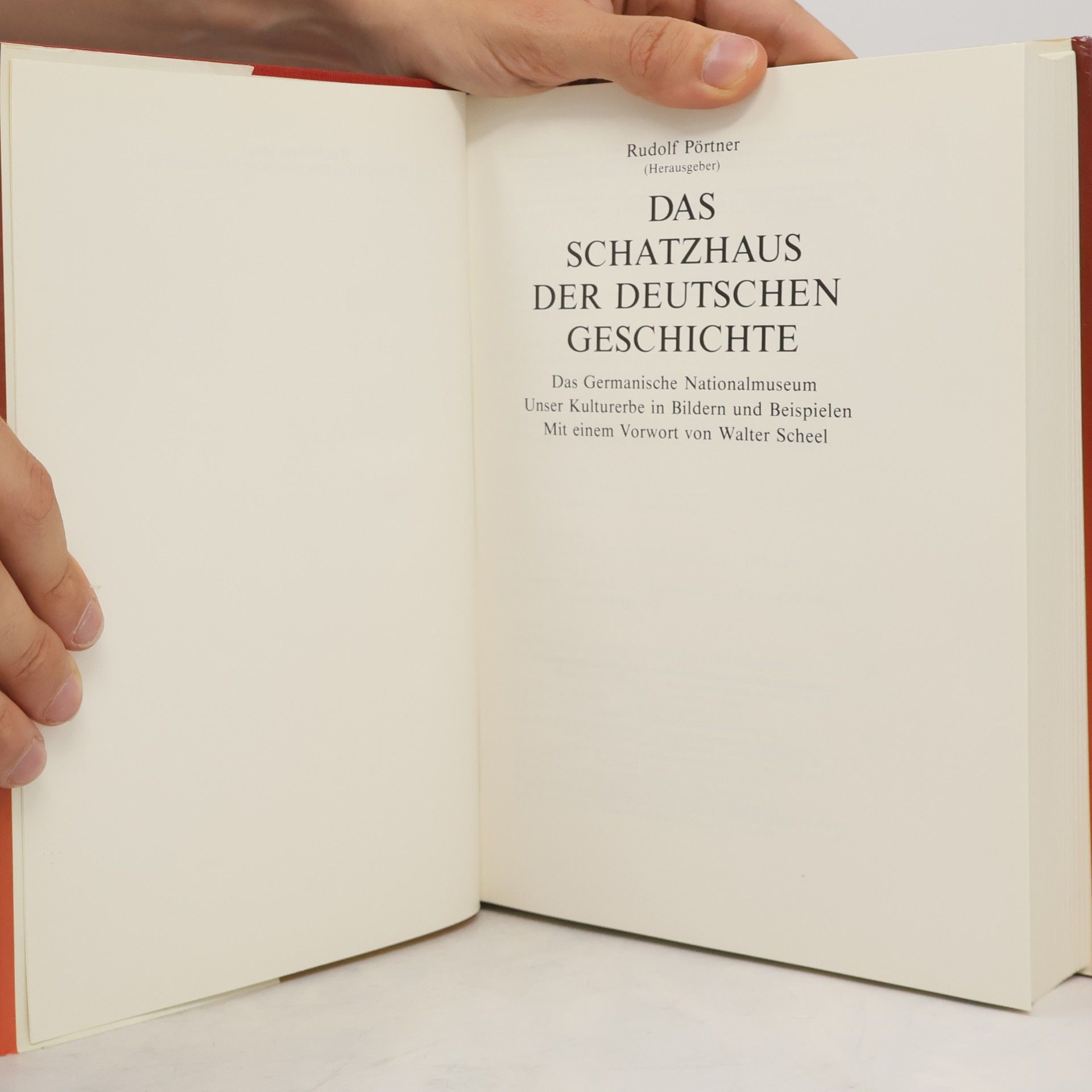 Rudolf Pörtner Das Schatzhaus der deutschen Geschichte