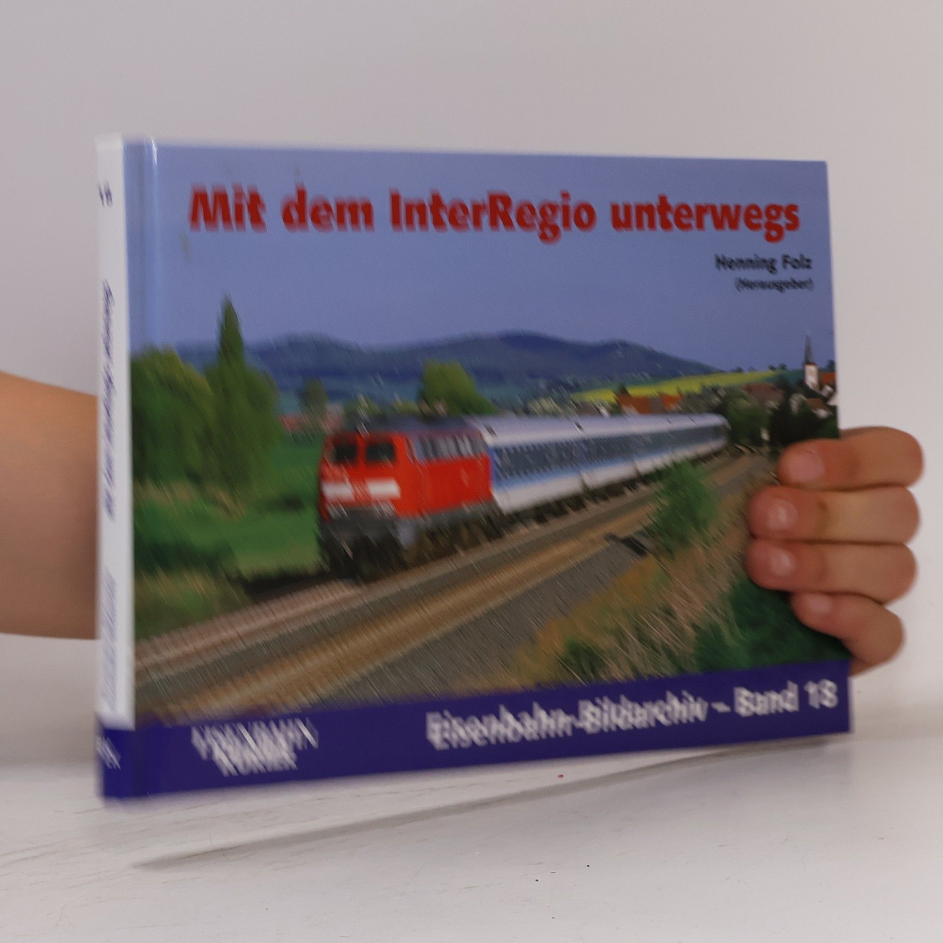 Henning Folz Mit dem InterRegio unterwegs