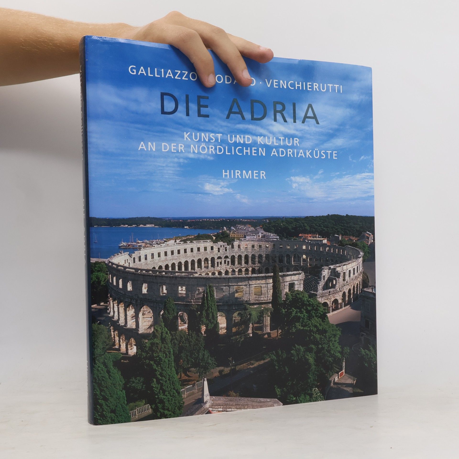 Die Adria. Kunst und Kultur an der nördlichen Adriaküste