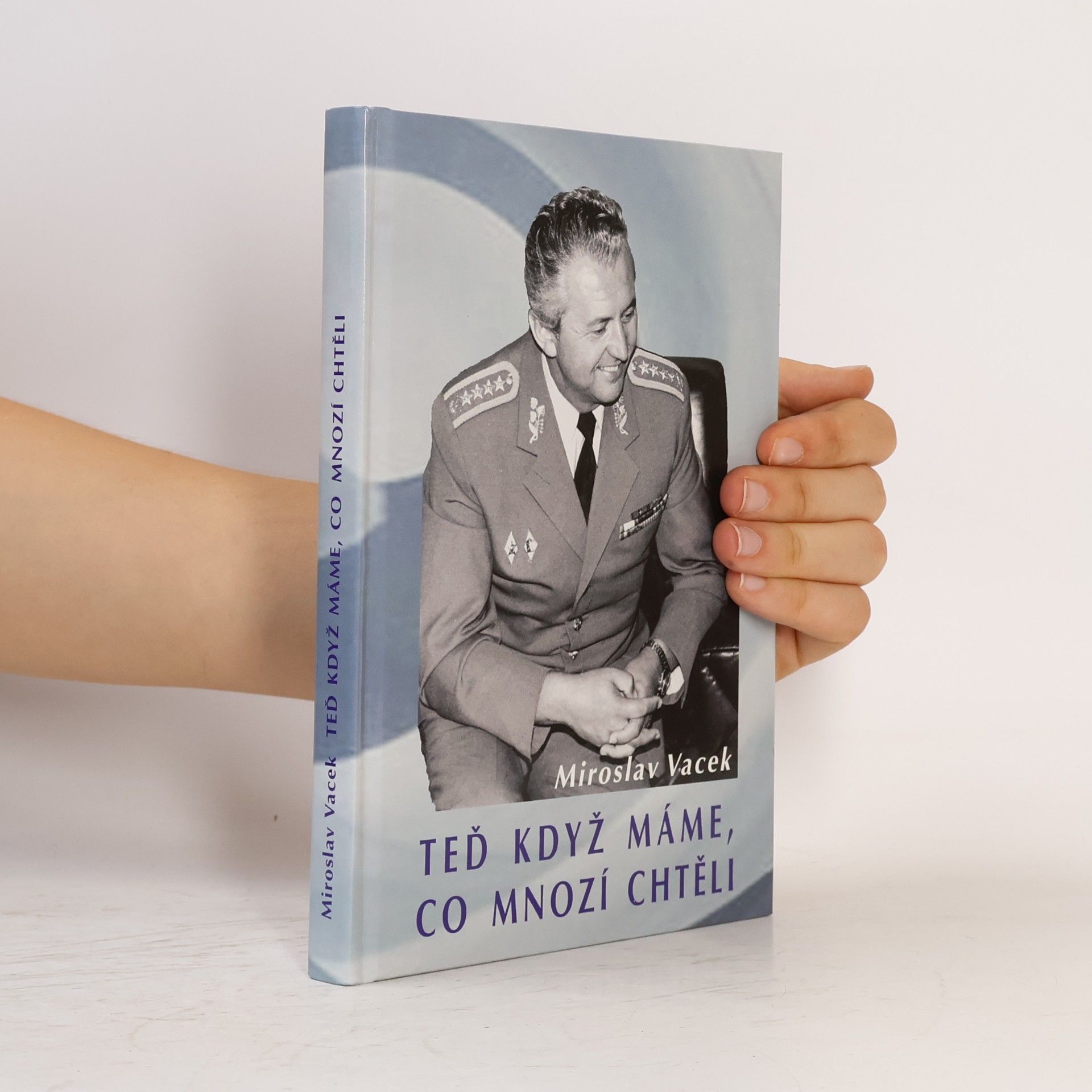 Miroslav Vacek Teď když máme, co mnozí chtěli