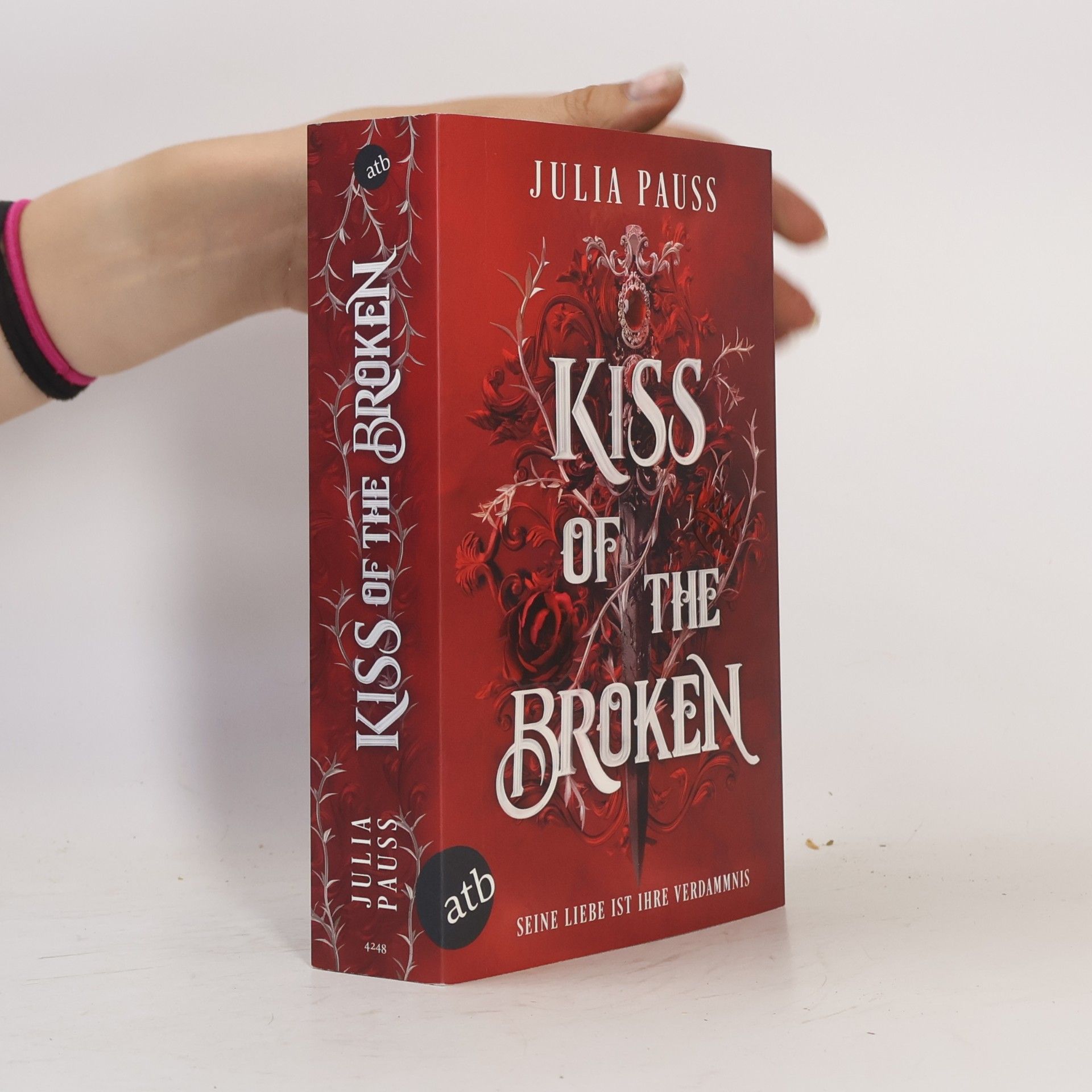 Julia Pauss Forsaken Promises - 2: Kiss of the Broken – Seine Liebe ist ihre Verdammnis