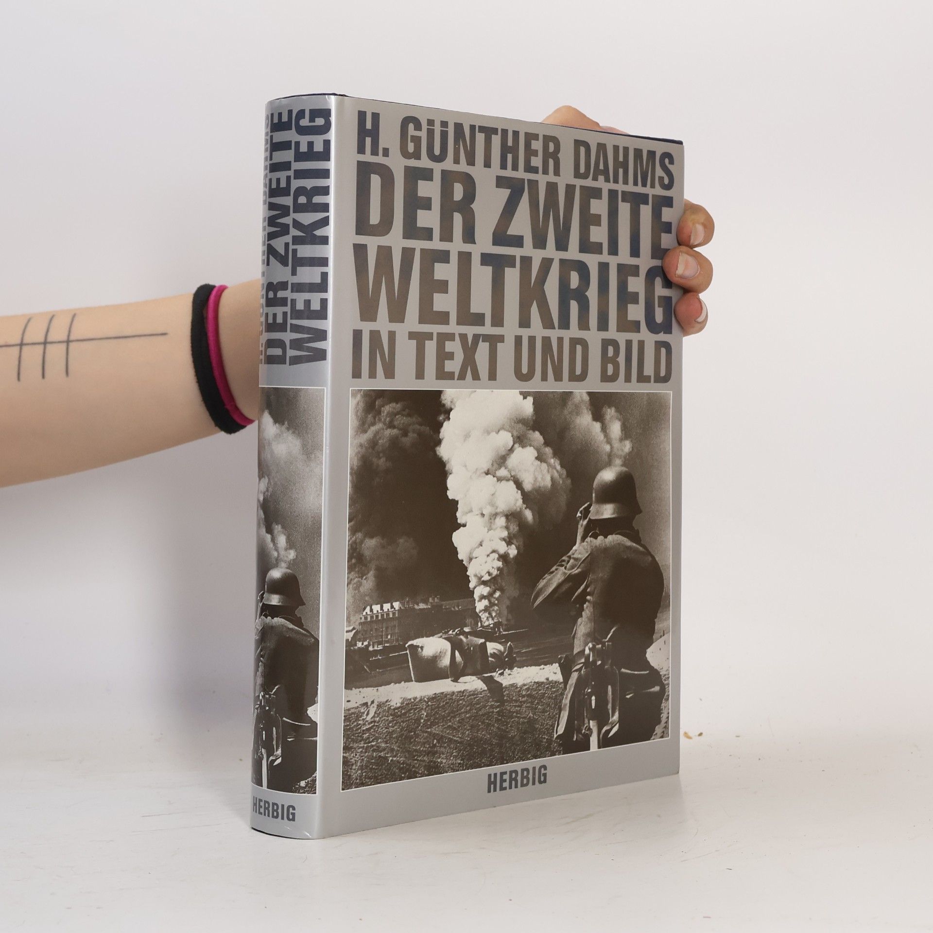 Hellmuth Günther Dahms Der Zweite Weltkrieg in Text und Bild