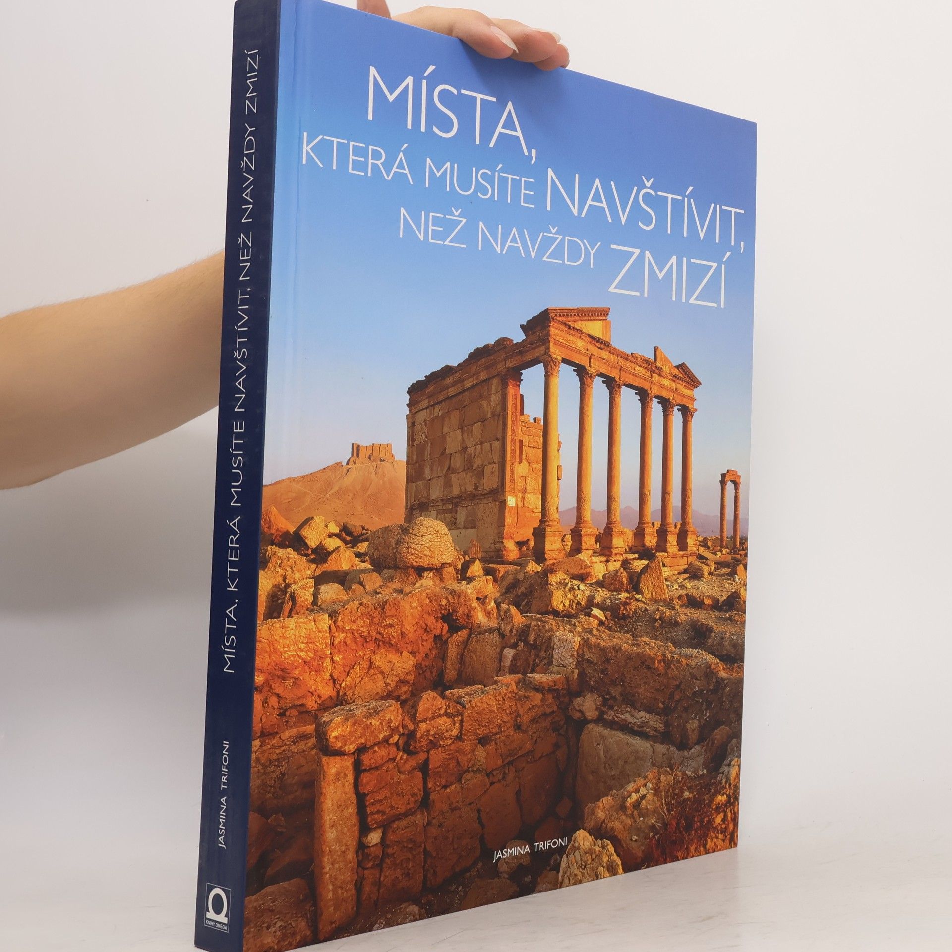Jasmina Trifoni Místa, která musíte navštívit, než navždy zmizí