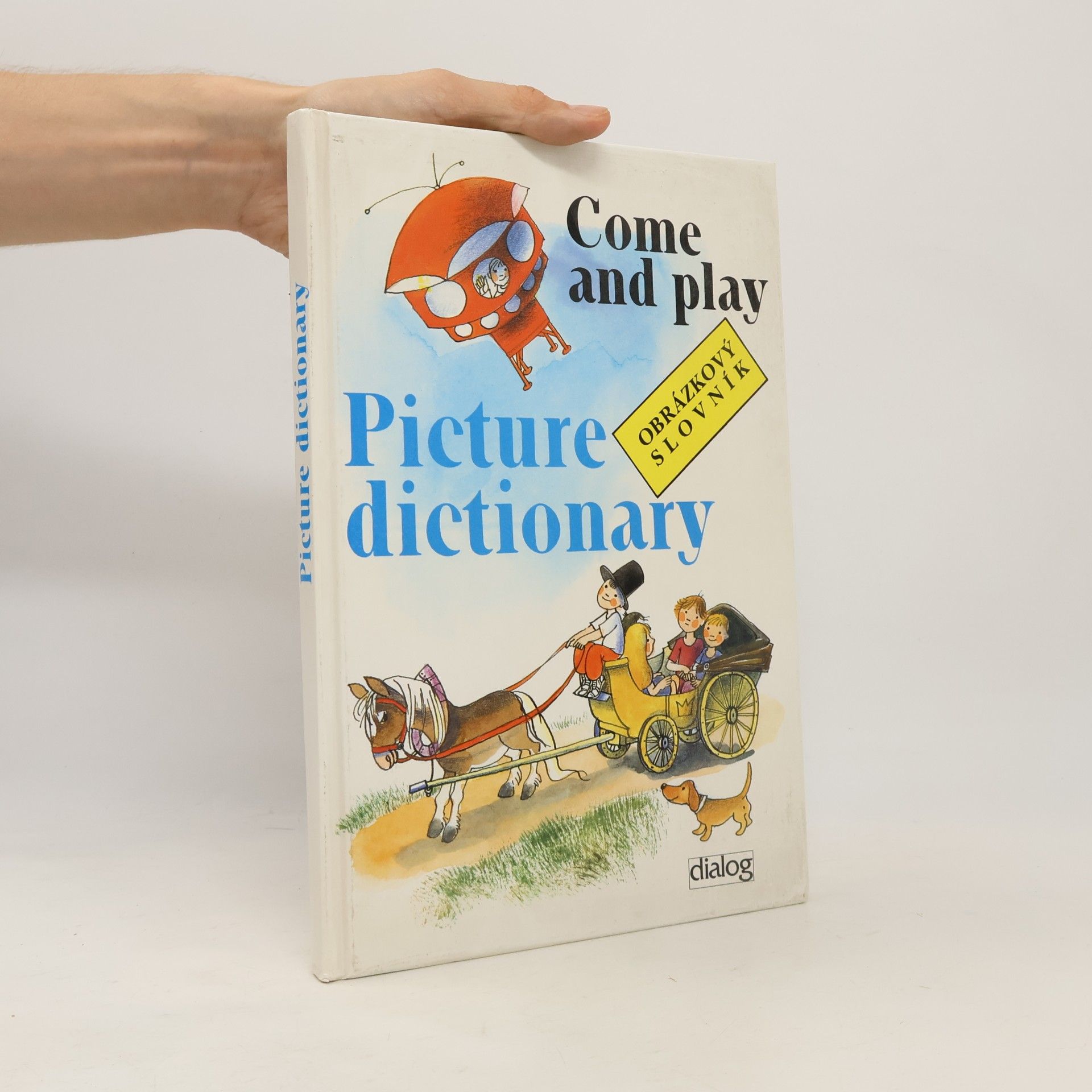 Jiří Švejda Come and play. Picture dictionary. Obrázkový slovník