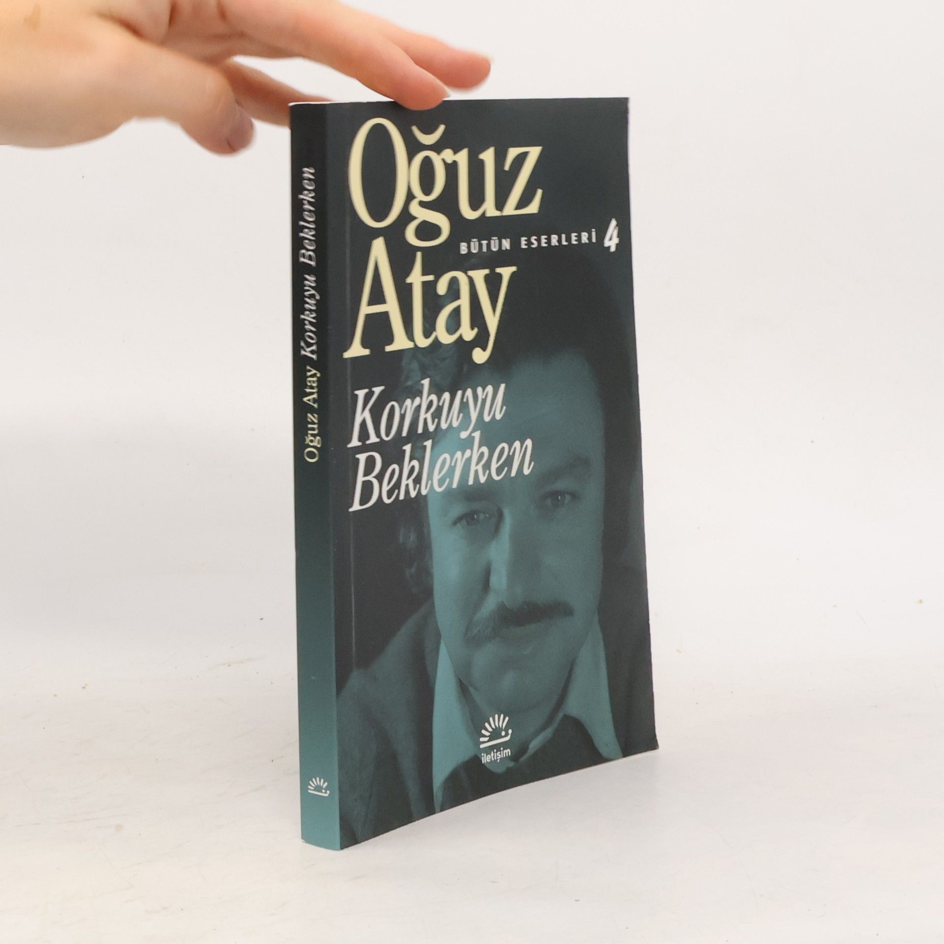 Oğuz Atay Bütün Eserleri - 4: Korkuyu Beklerken