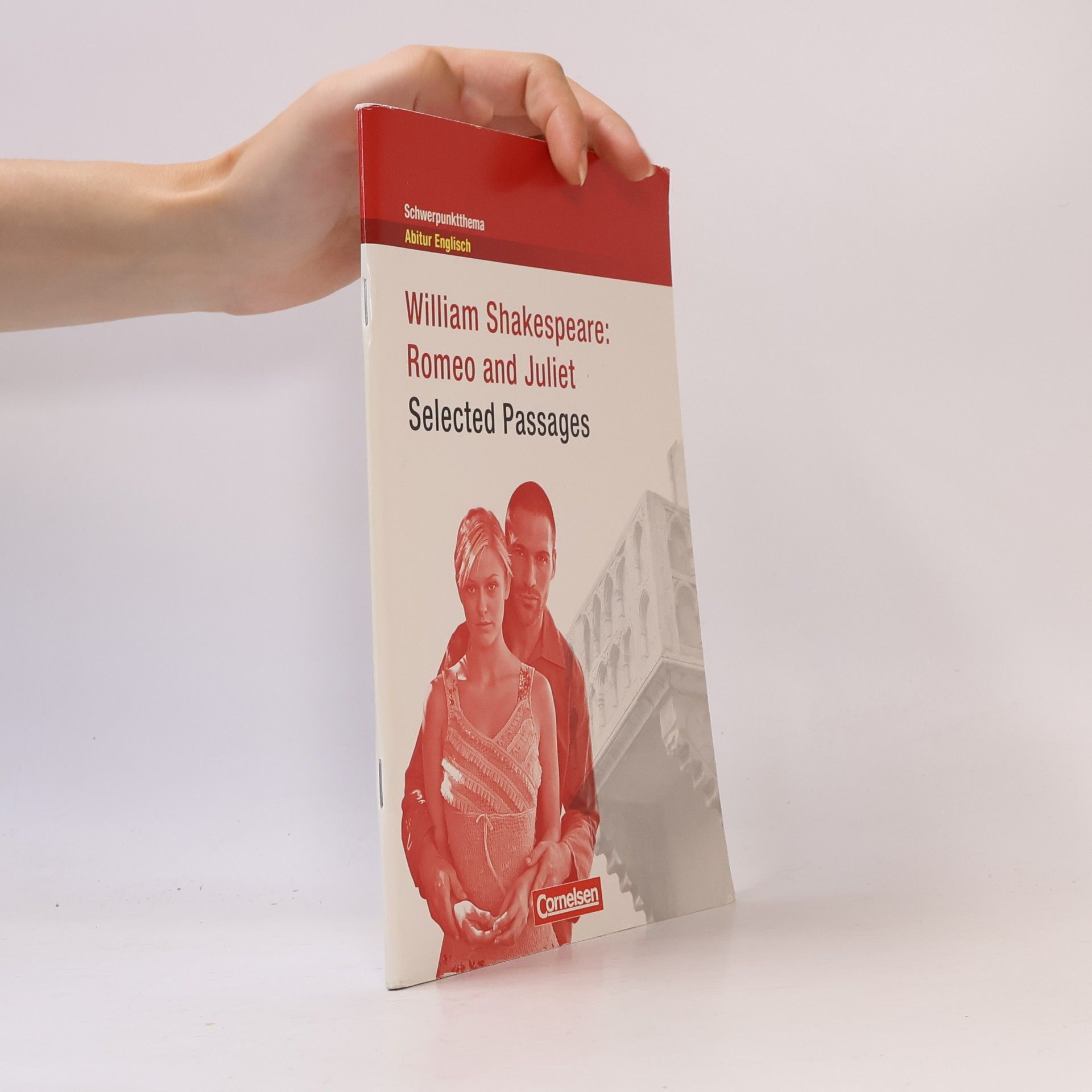 Ingrid Becker-Ross Schwerpunktthema Abitur Englisch: Romeo and Juliet: Selected Passages