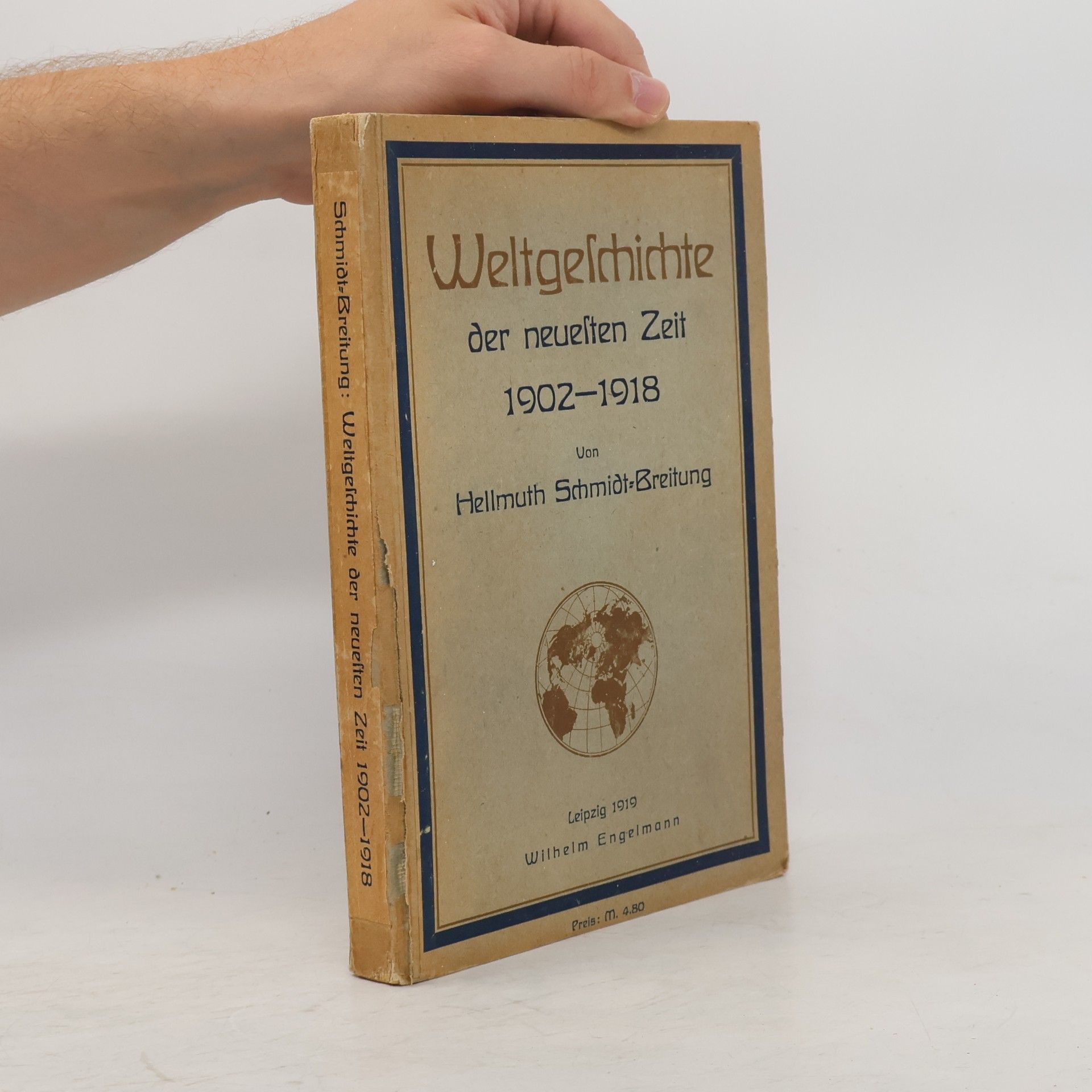 Hellmuth Schmidt-Breitung Weltgeschichte der neuesten Zeit 1902-1918