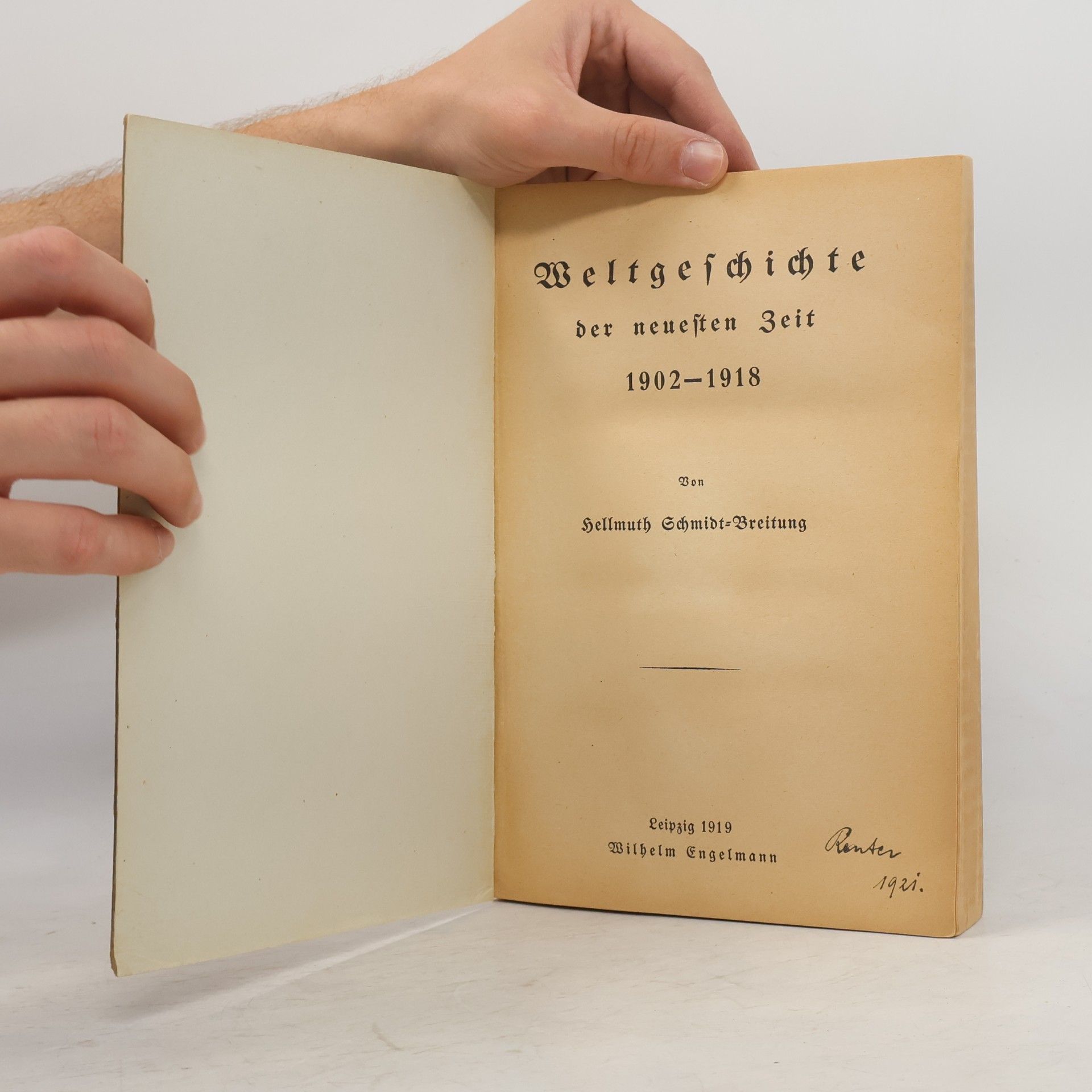 Hellmuth Schmidt-Breitung Weltgeschichte der neuesten Zeit 1902-1918