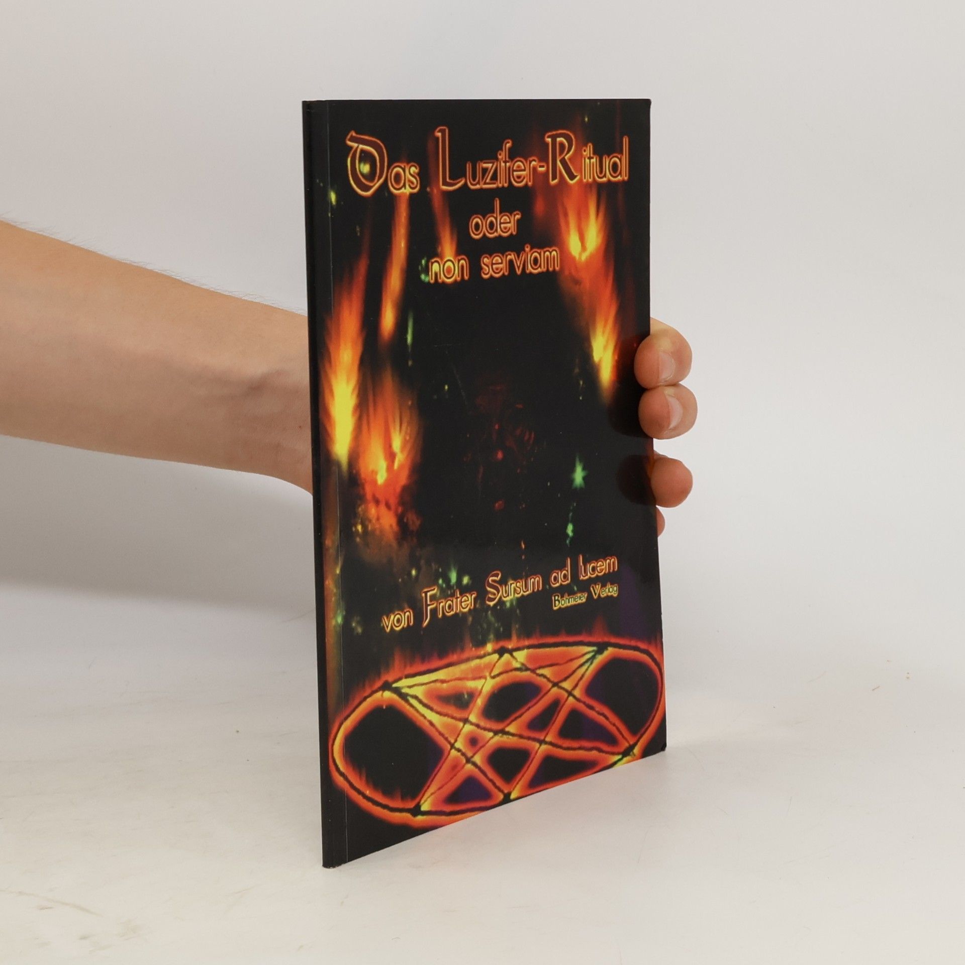 Frater Sursum ad Lucem Das Luzifer-Ritual oder "non serviam"
