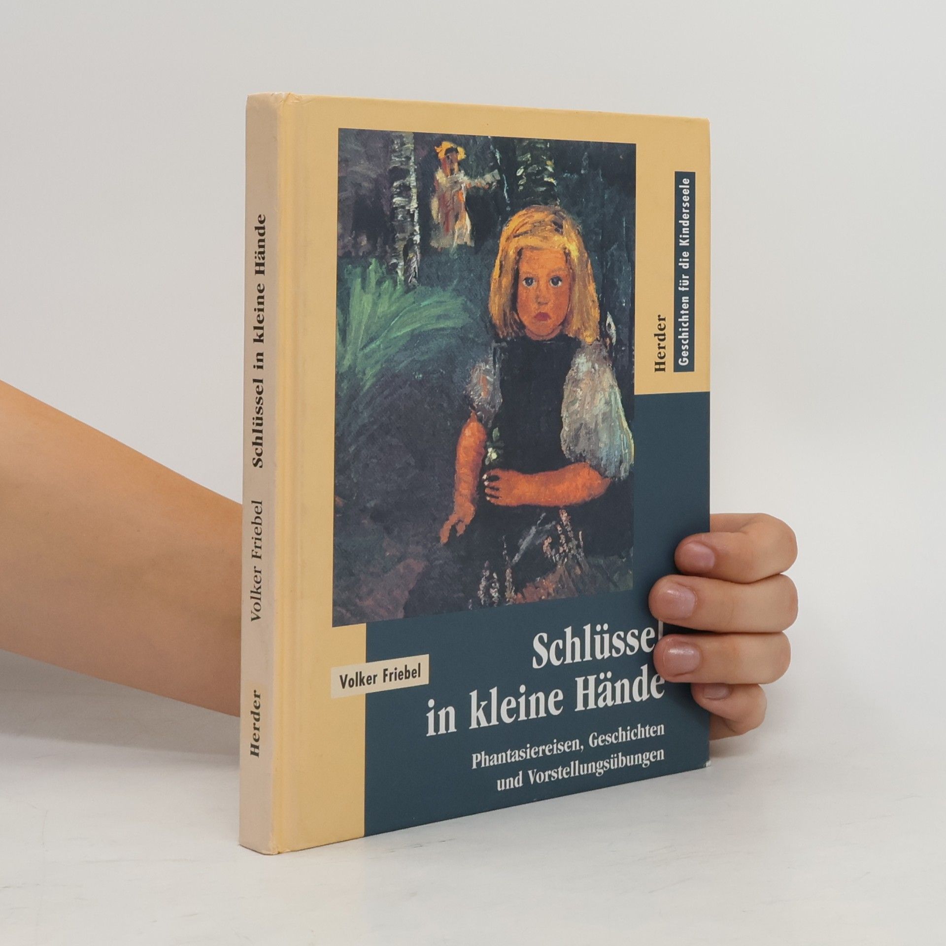 Volker Friebel Geschichten für die Kinderseele: Schlüssel in kleine Hände