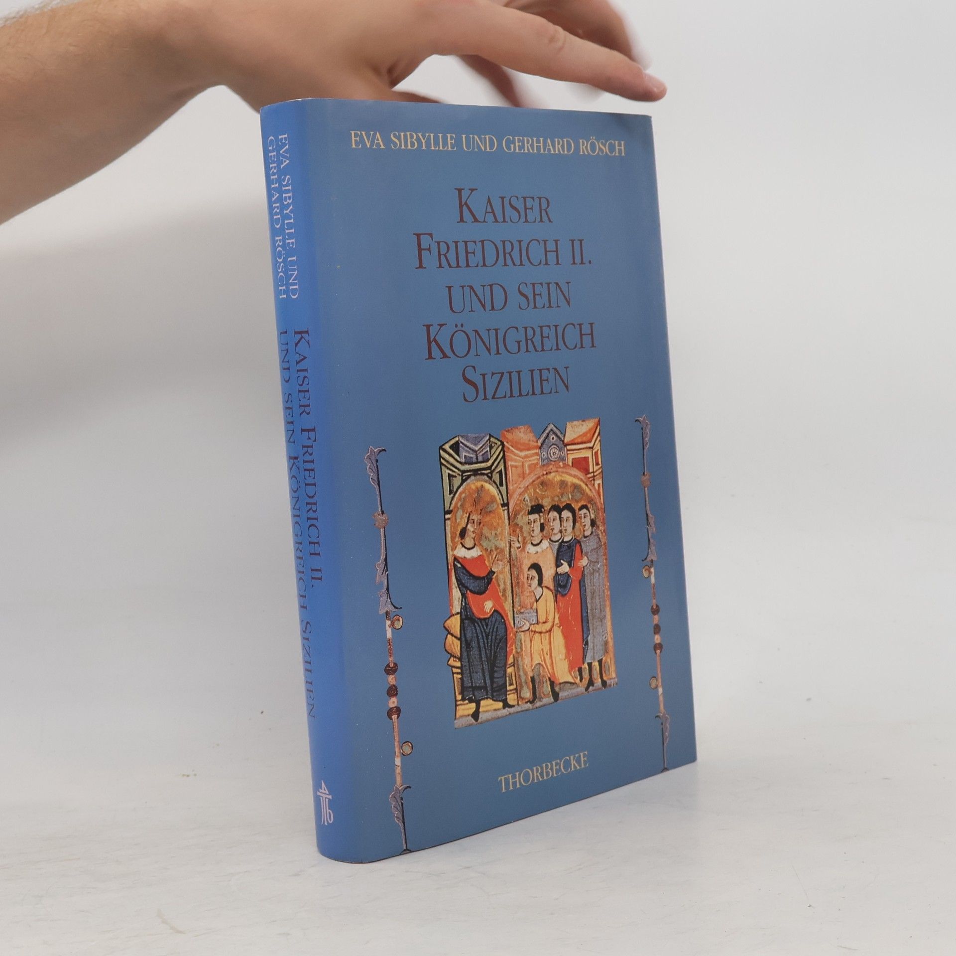 Eva Sibylle Rösch Kaiser Friedrich II. und sein Königreich Sizilien