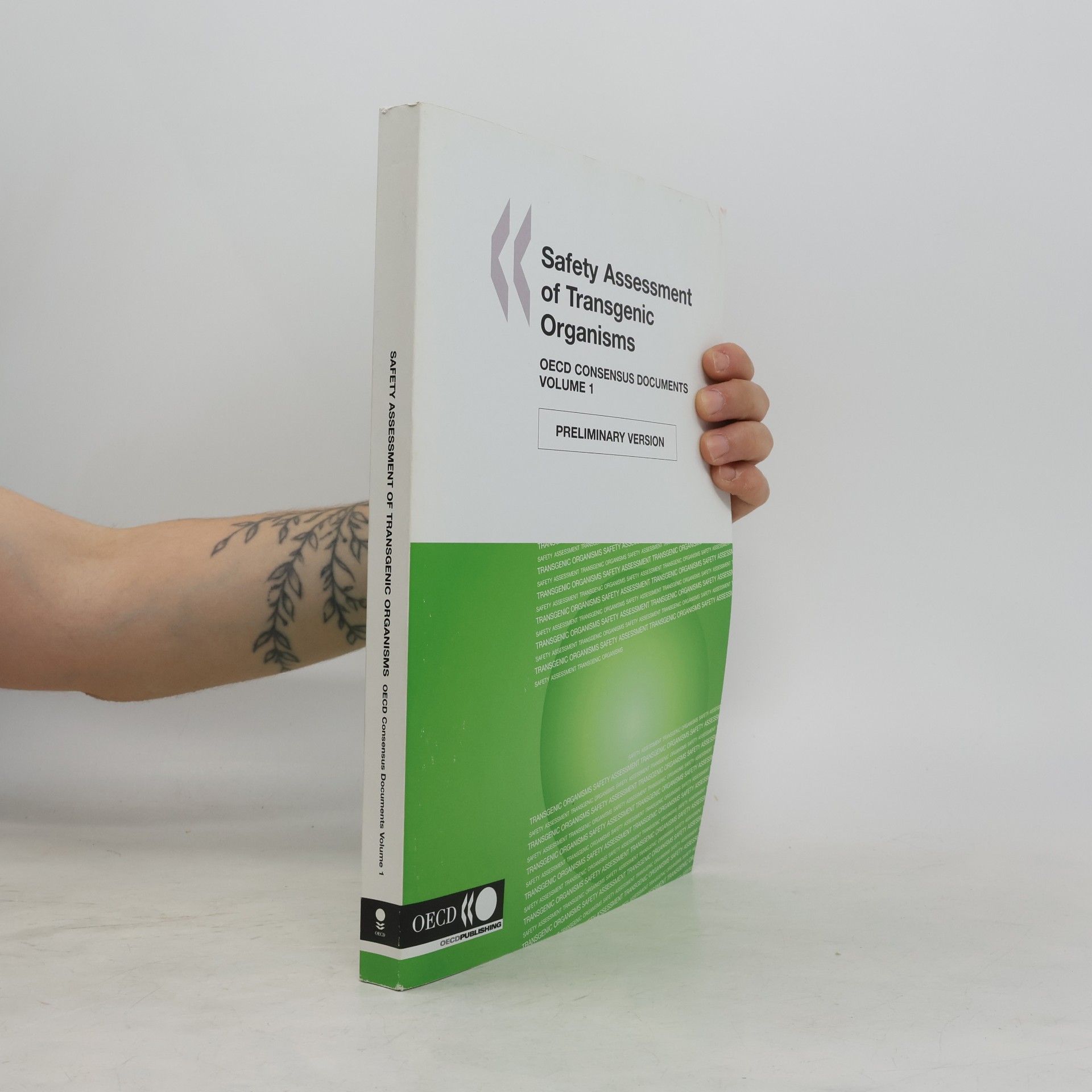 Various authors Novel Food and Feed Safety Safety Assessment of Transgenic Organisms, Volume 1 OECD Consensus Documents