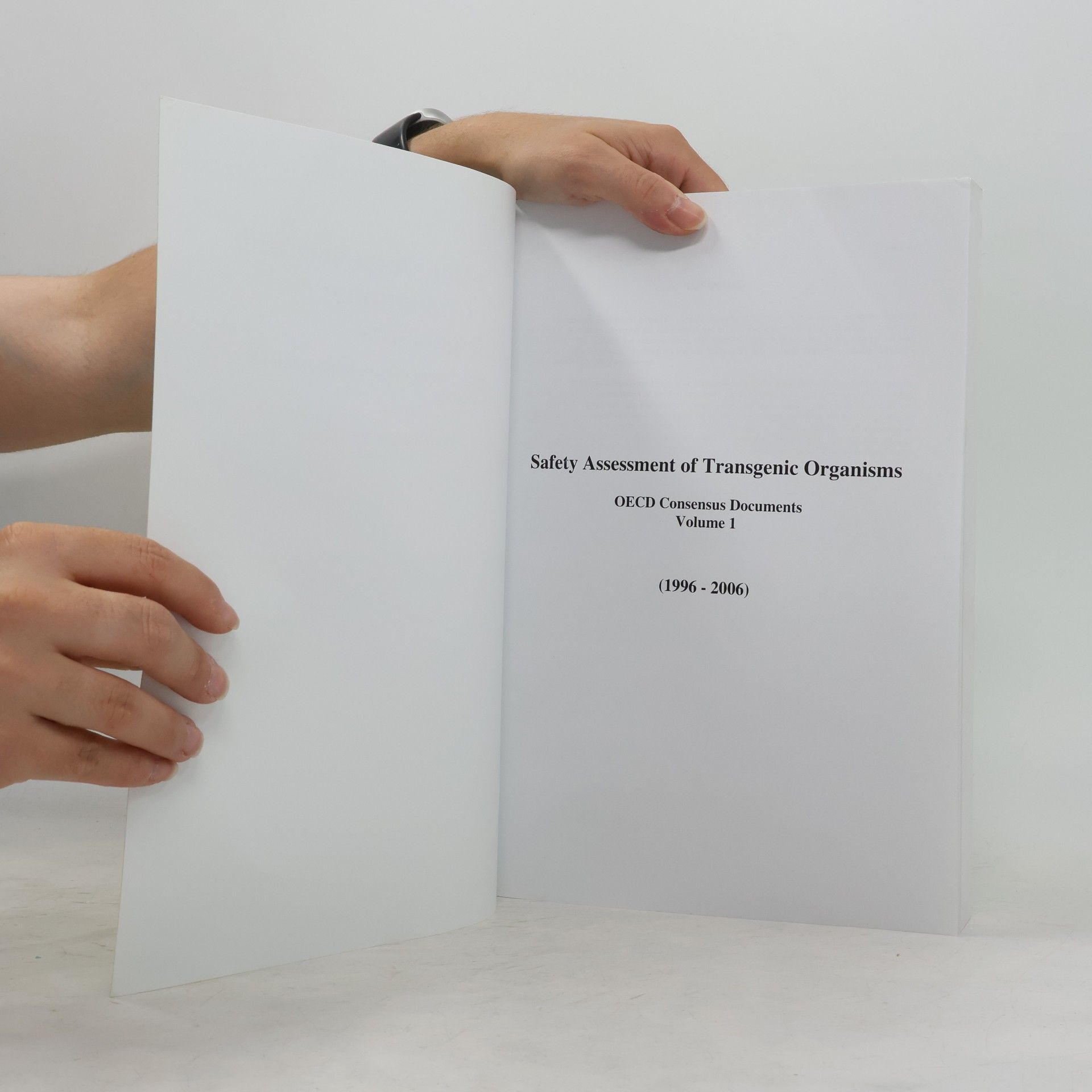 Various authors Novel Food and Feed Safety Safety Assessment of Transgenic Organisms, Volume 1 OECD Consensus Documents