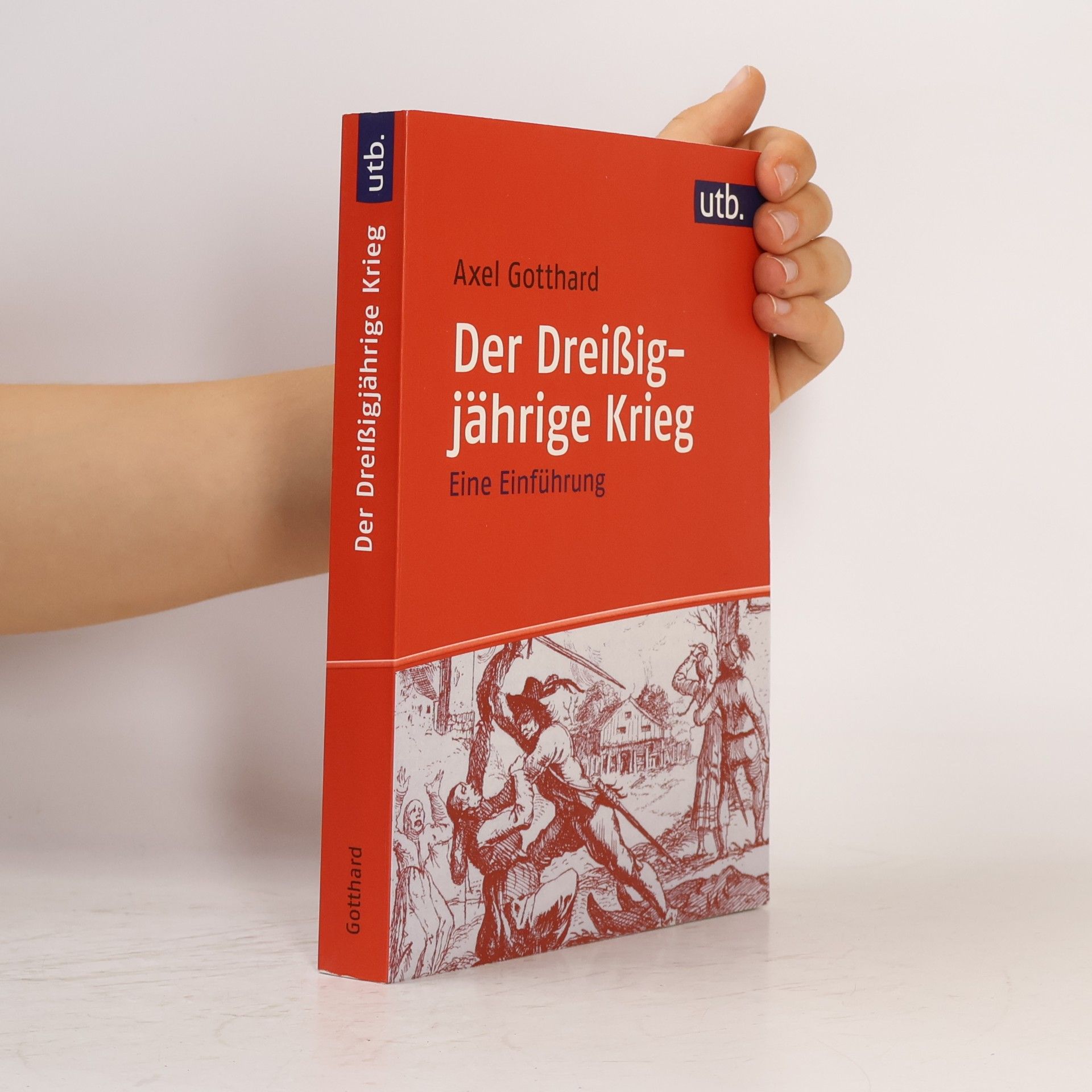 Prof. Dr. Axel Gotthard Der Dreißigjährige Krieg