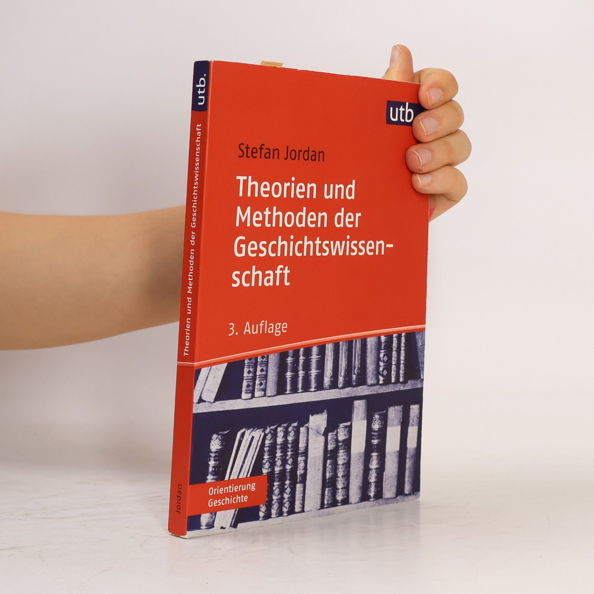 Stefan Jordan Theorien und Methoden der Geschichtswissenschaft