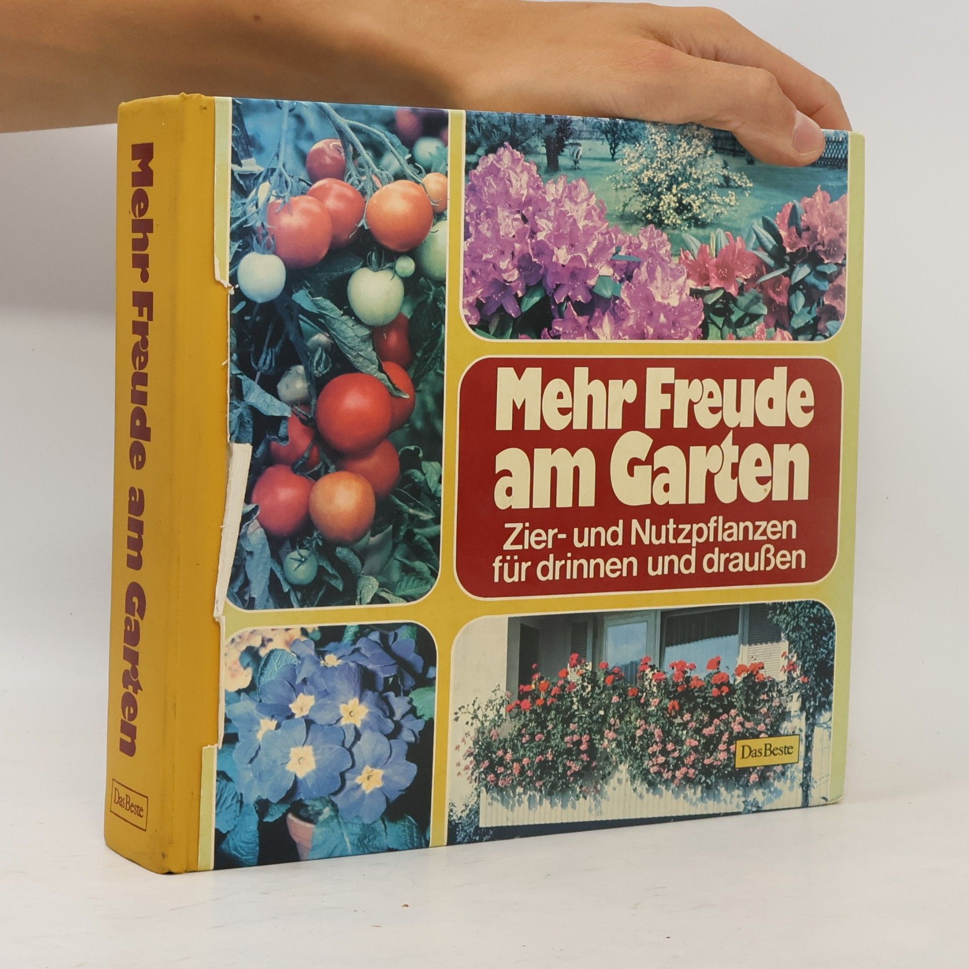 Autorenkollektiv Mehr Freude am Garten : Zier- und Nutzpflanzen für Drinnen und Draußen