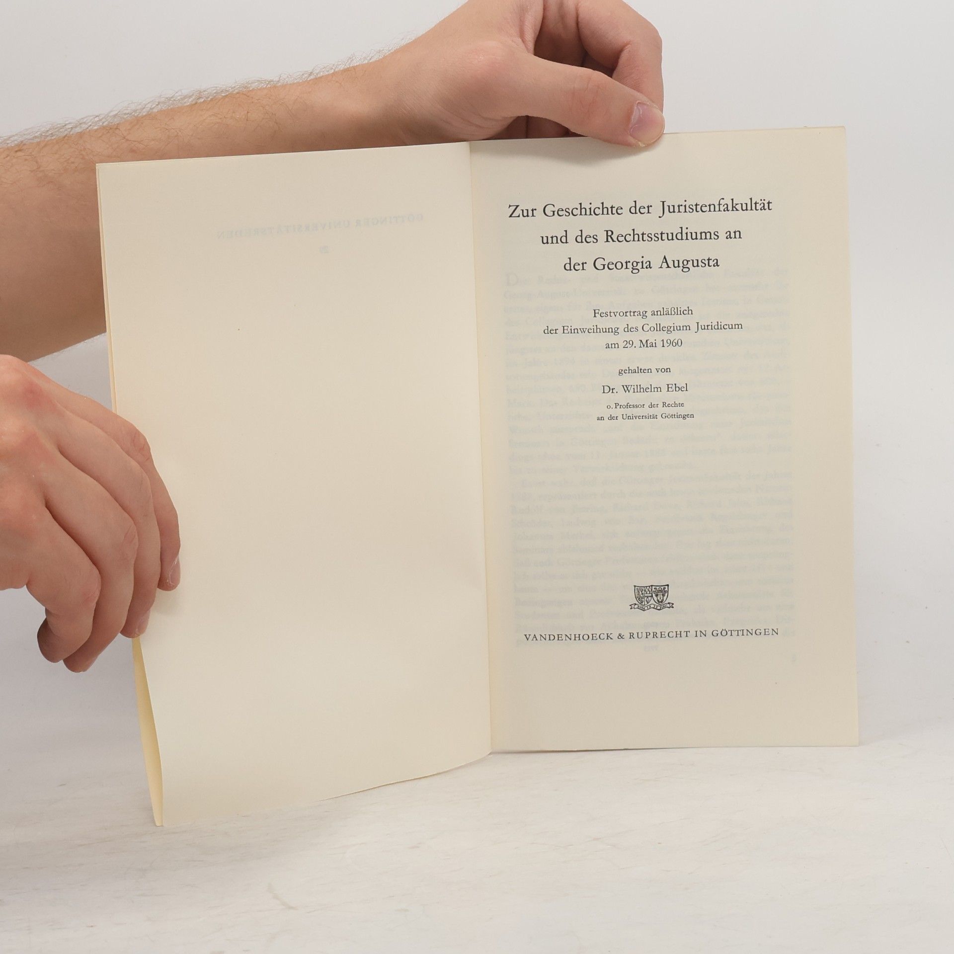 Wilhelm Ebel Zur Geschichte der Juristenfakultät und des Rechtsstudiums an der Georgia Augusta