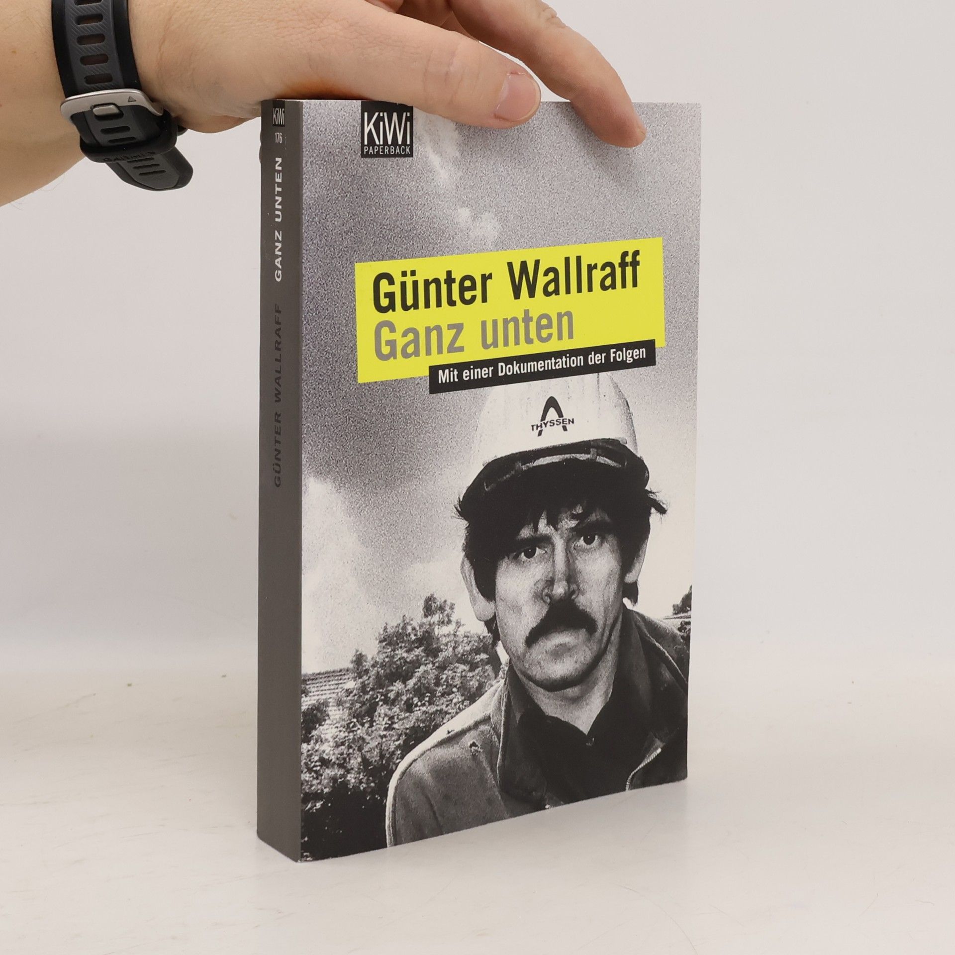 Günter Wallraff Ganz unten : mit einer Dokumentation der Folgen