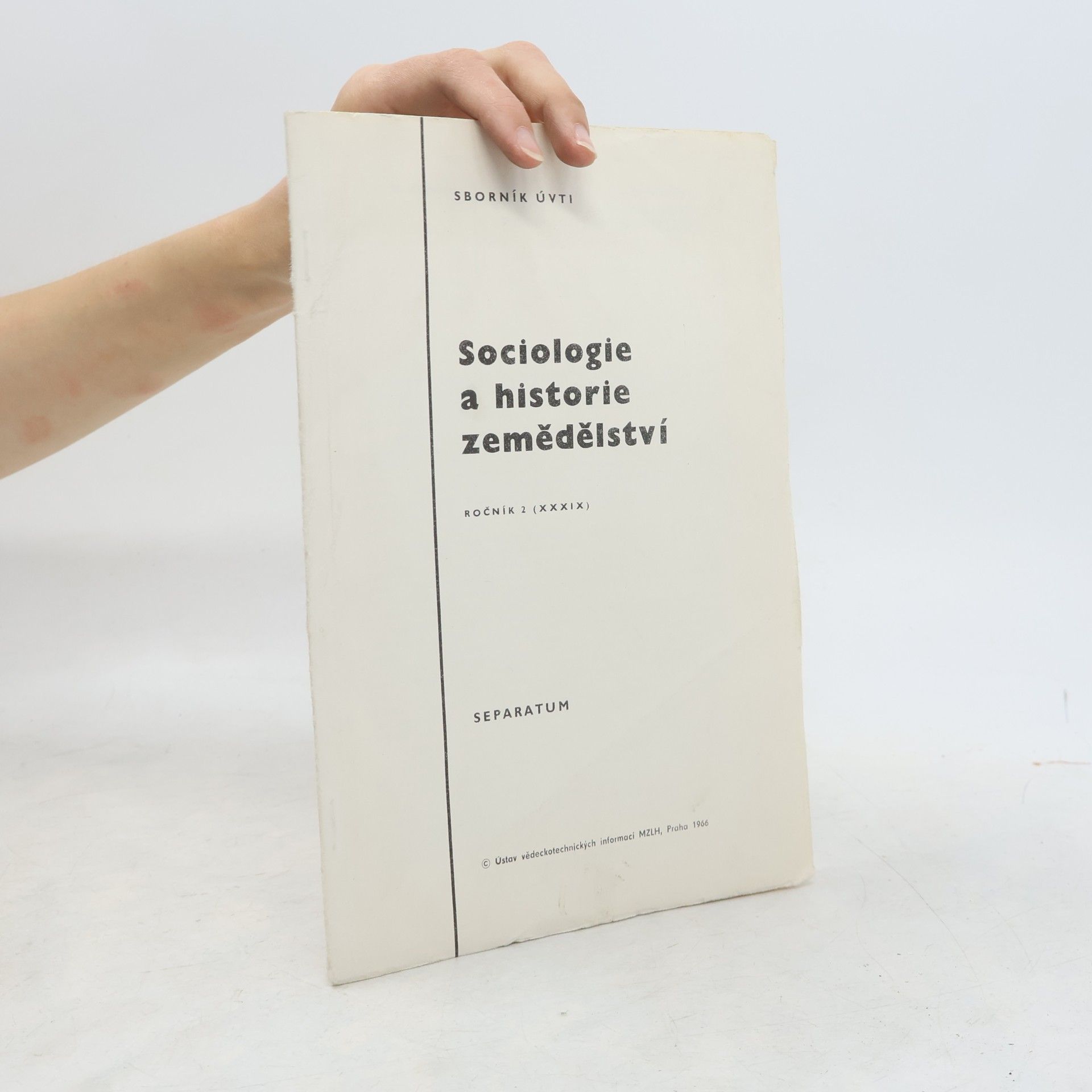 Kolektiv autorů Sborník ÚVTI : Sociologie a historie zemědělství