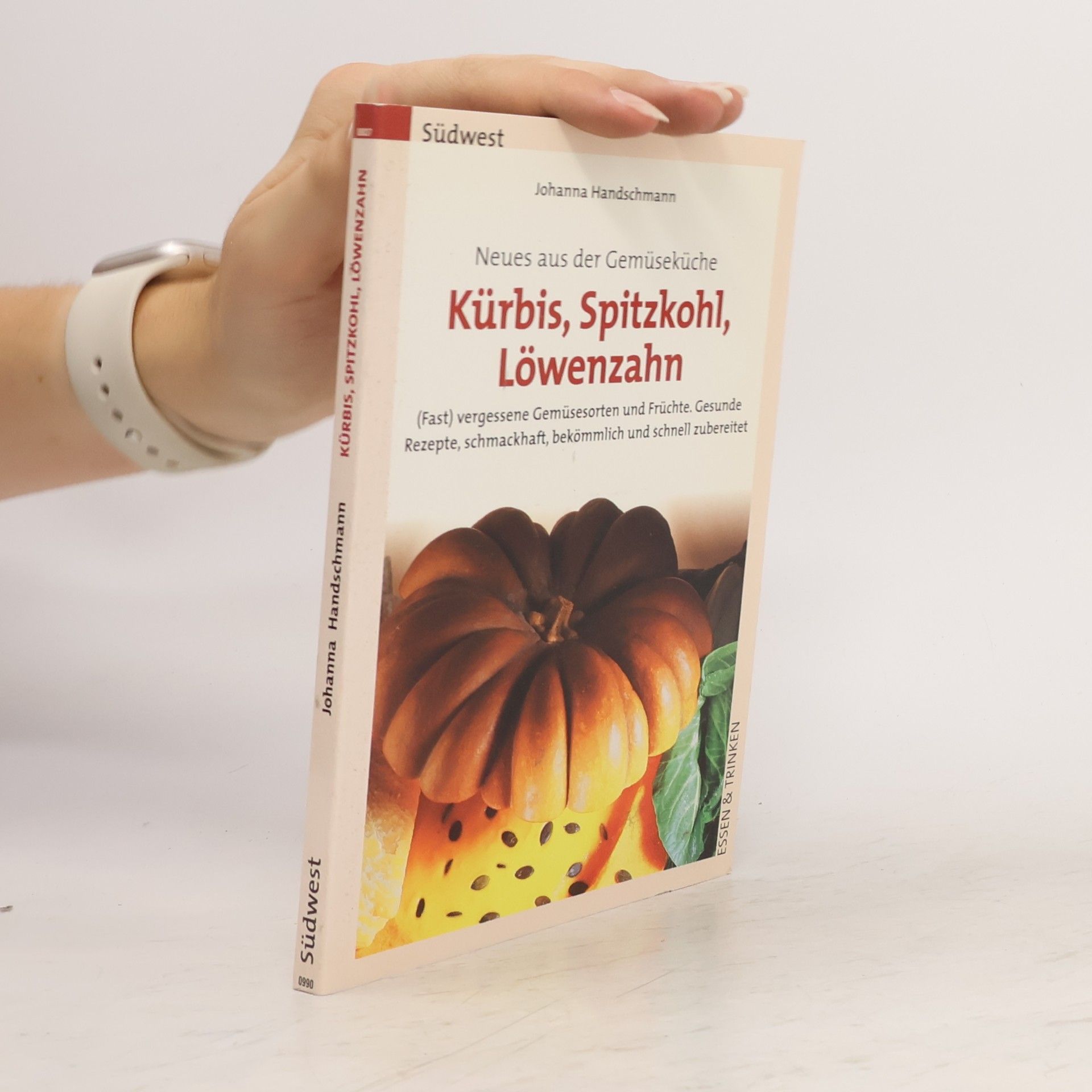 Johanna Handschmann Neues aus der Gemüseküche: Kürbis, Spitzkohl, Löwenzahn