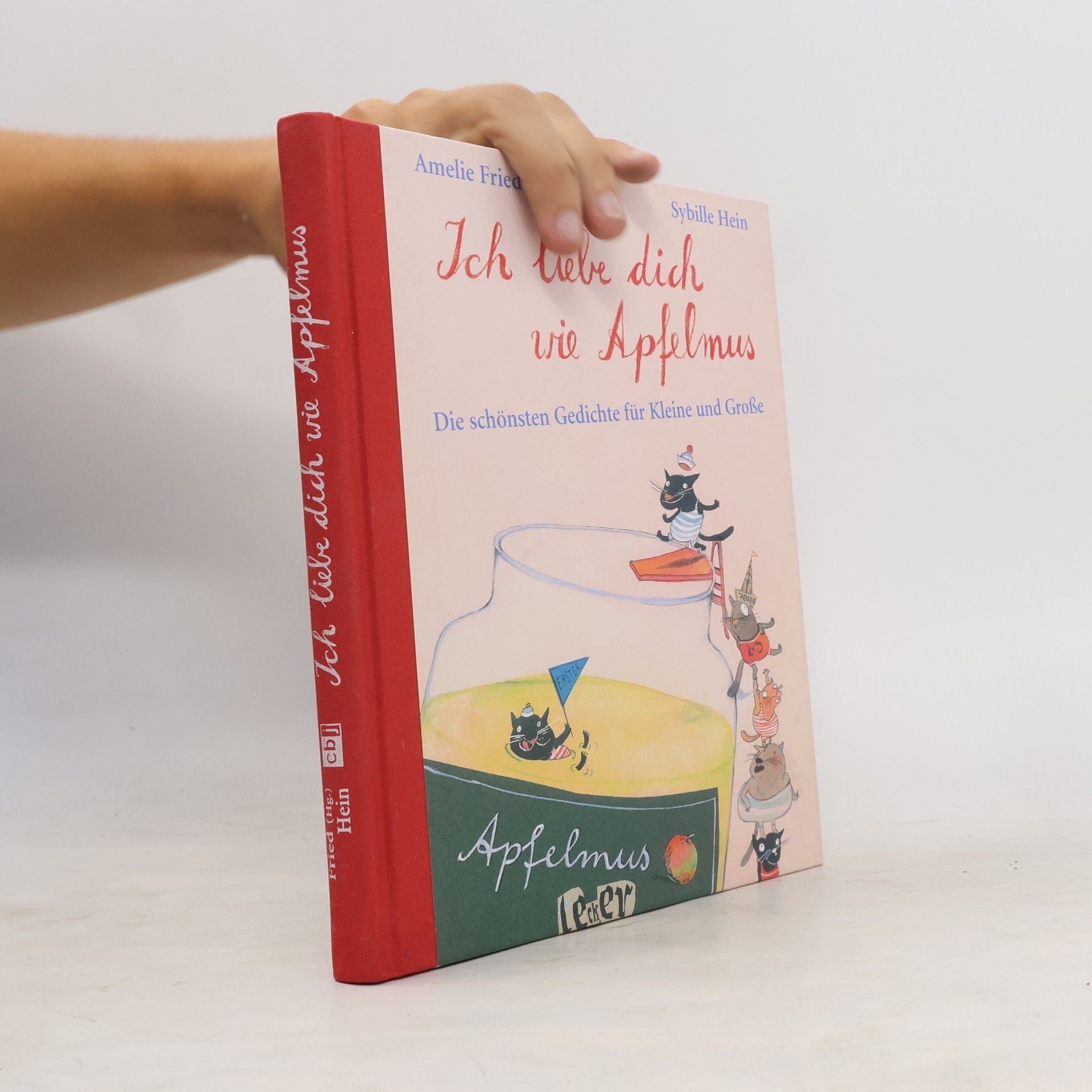 Ich liebe dich wie Apfelmus : die schönsten Gedichte für Kleine und Große