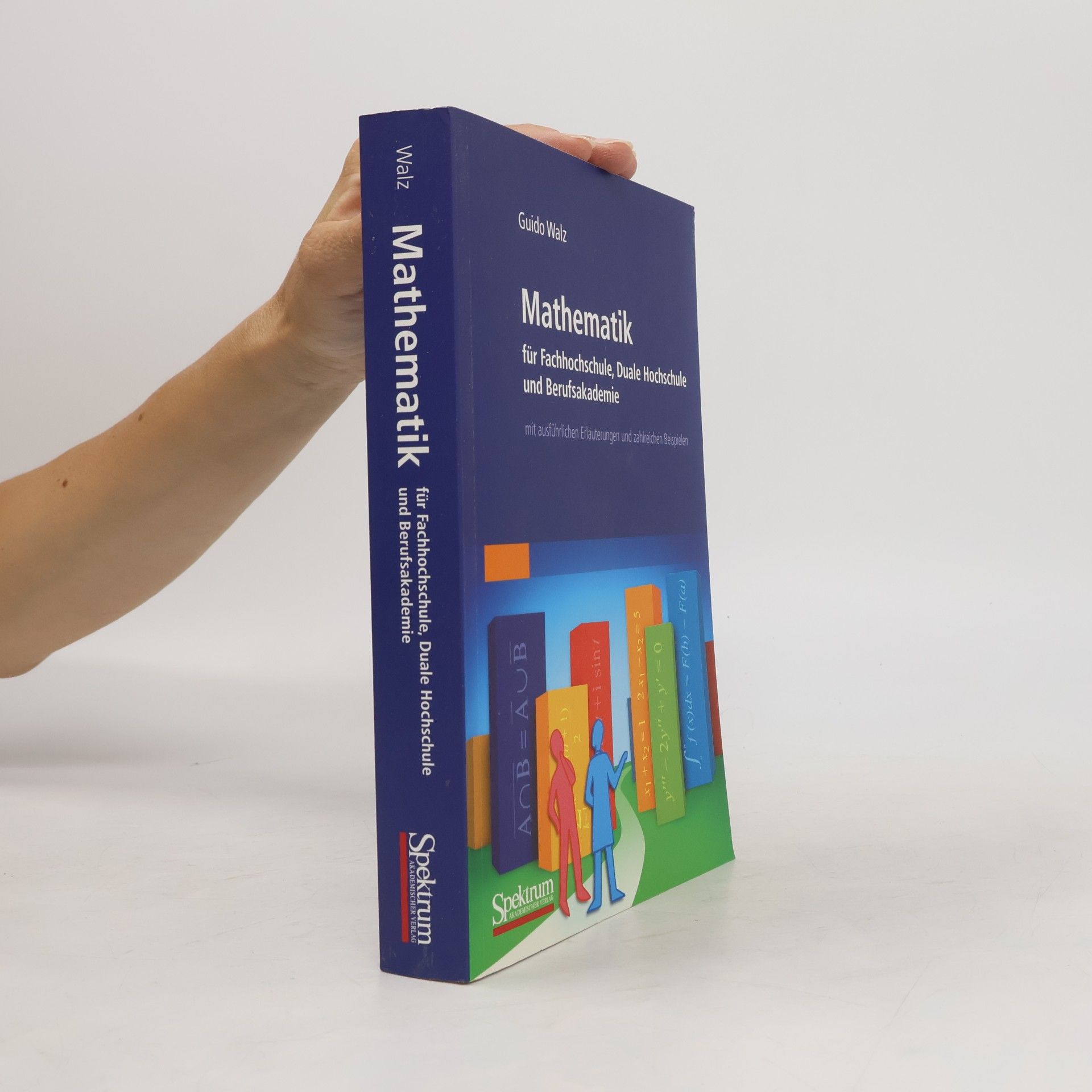 Guido Walz Mathematik für Fachhochschule, Duale Hochschule und Berufsakademie