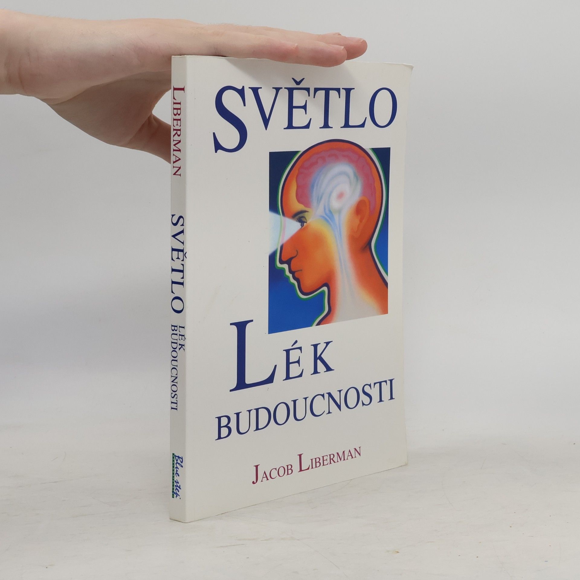 Jacob Liberman Světlo. Lék budoucnosti