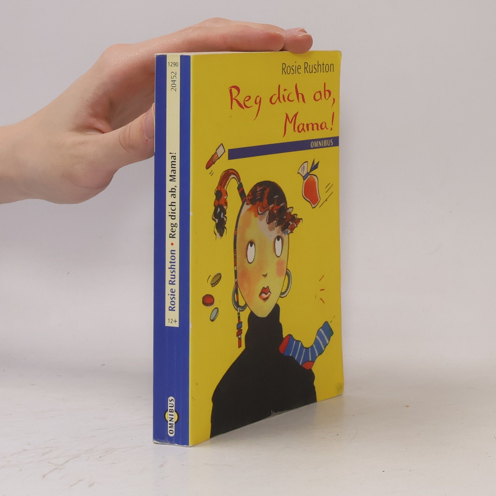 Rosie Rushton Reg dich ab, Mama!