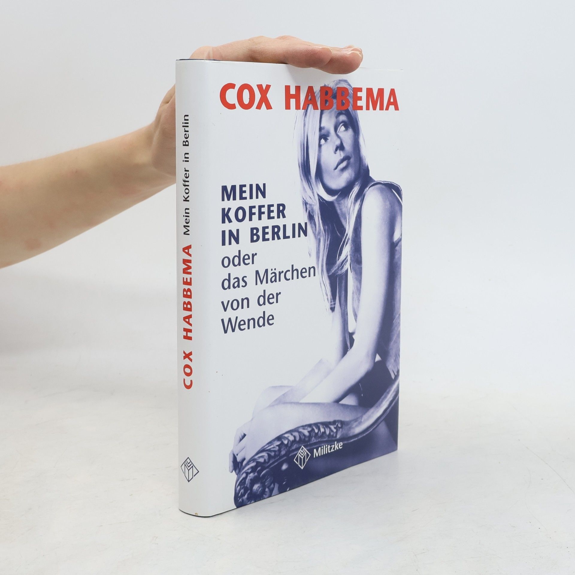 Cox Habbema Mein Koffer in Berlin oder das Märchen von der Wende