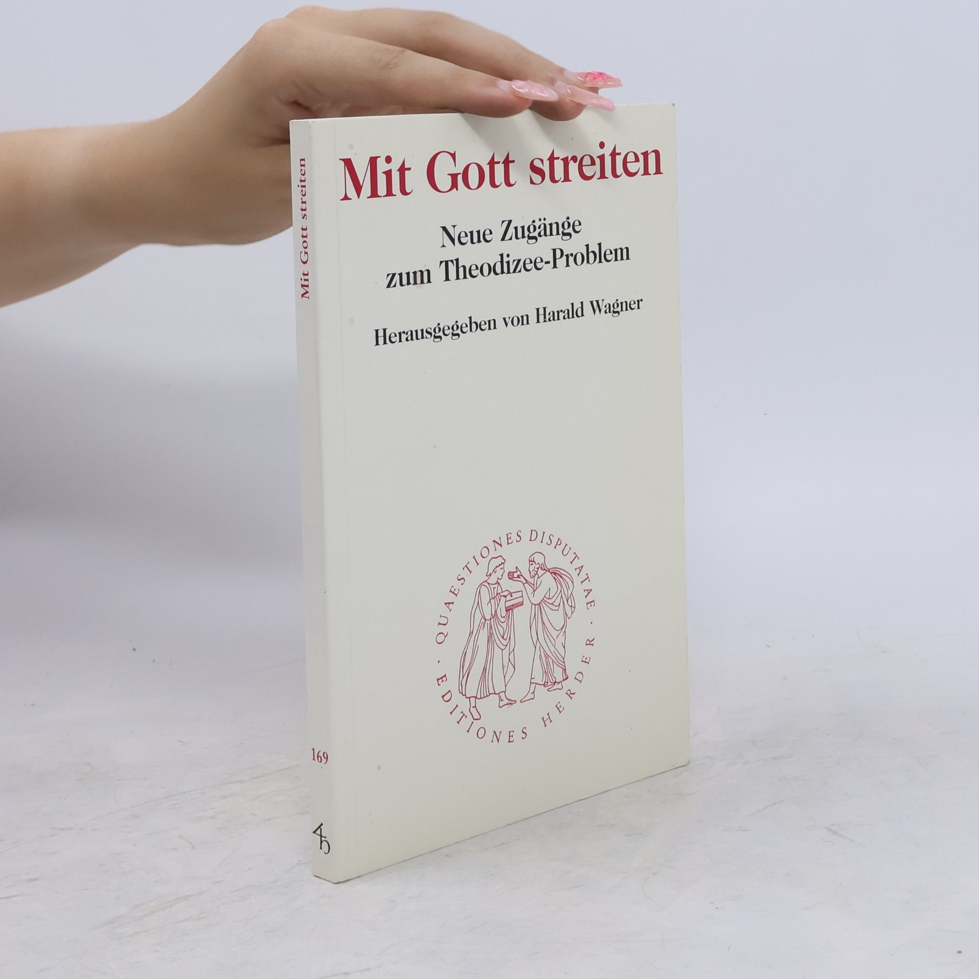 Karl-Heinz Menke QUAESTIONES DISPUTATAE - 169: Mit Gott streiten