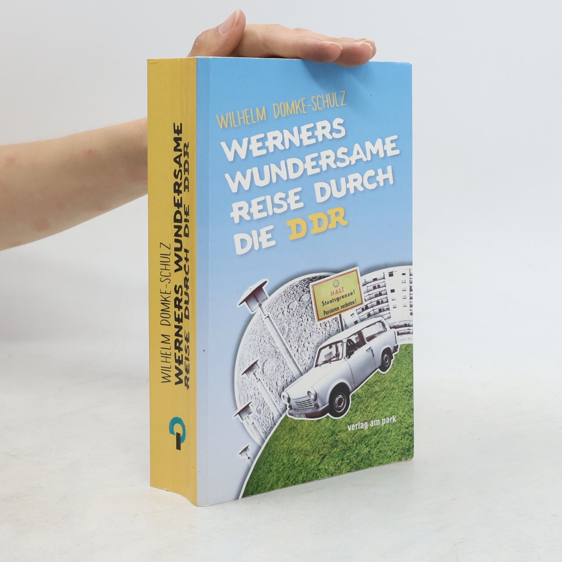 Wilhelm Domke Schulz Werners wundersame Reise durch die DDR