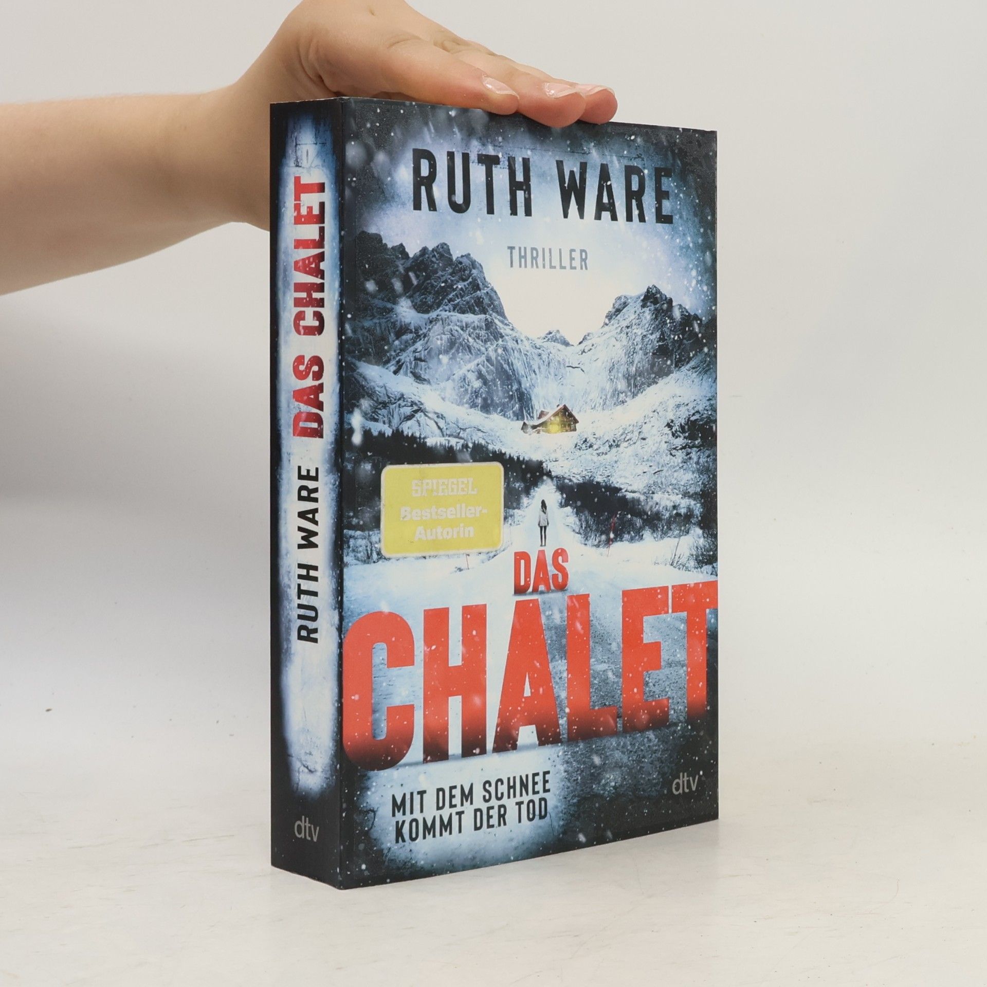 Ruth Ware Das Chalet : mit dem Schnee kommt der Tod
