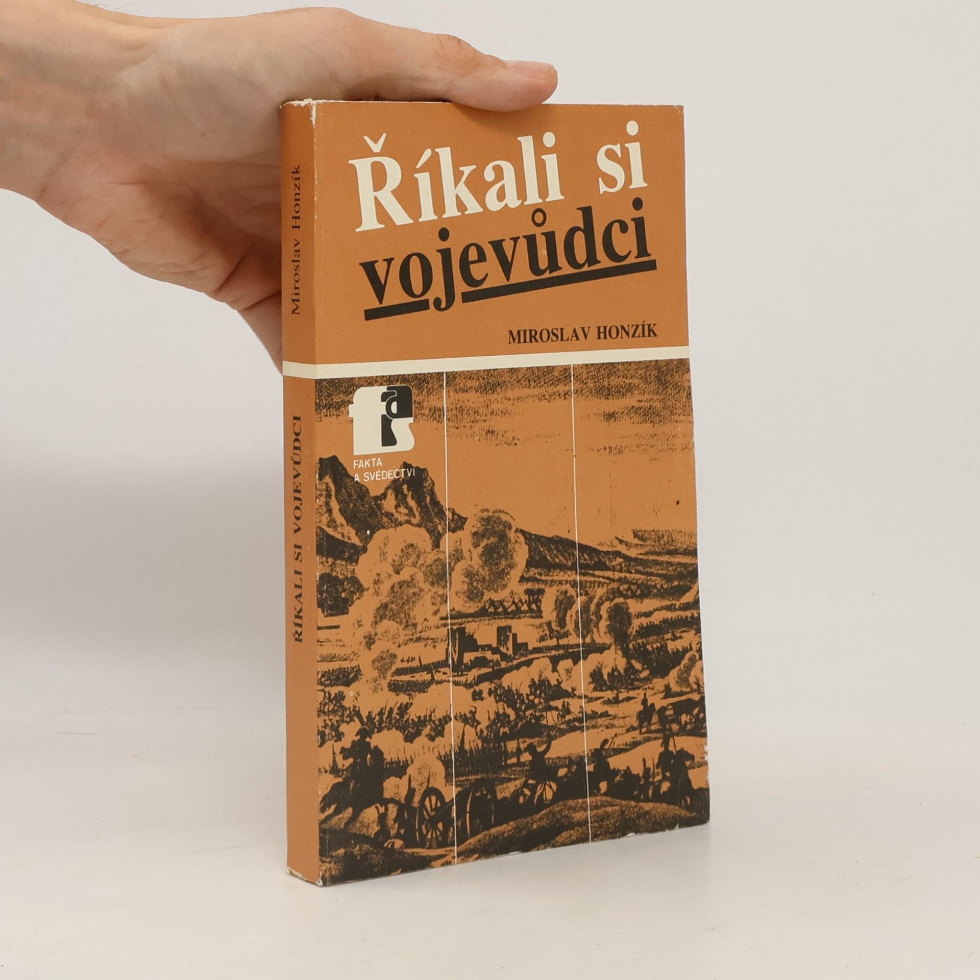Miroslav Honzík Říkali si vojevůdci