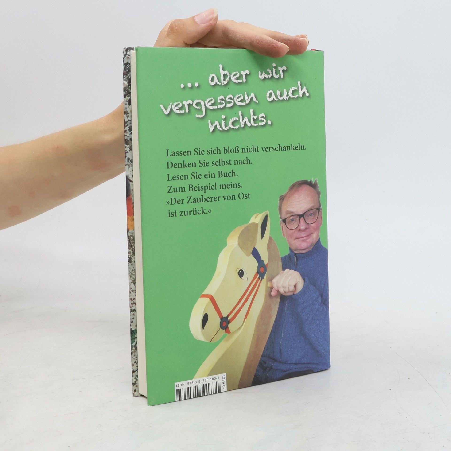 Uwe Steimle Wir sind nicht nachtragend ..., wir vergessen aber auch nichts.