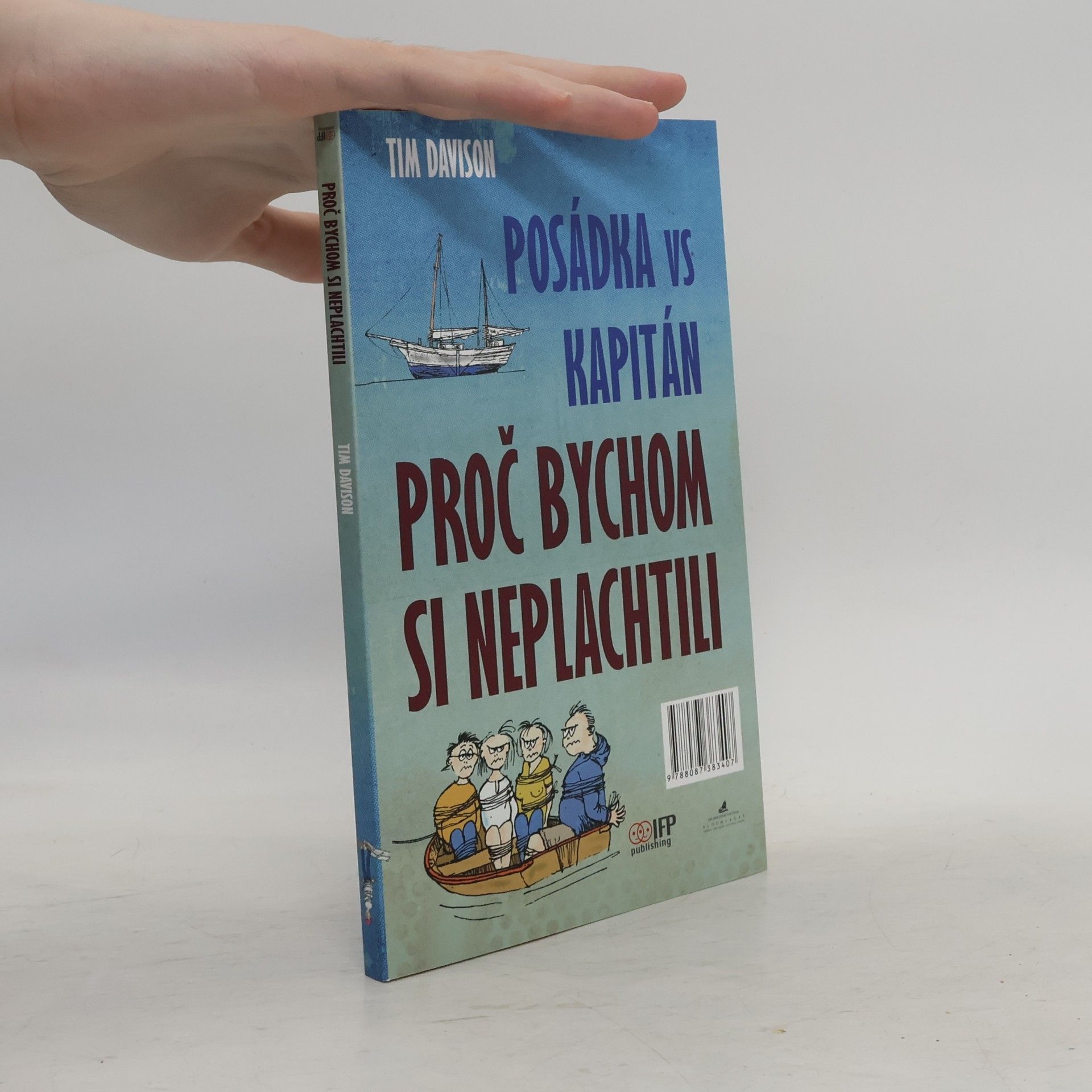 Tim Davison Proč bychom si neplachtili. Kapitán vs. posádka. Posádka vs. kapitán