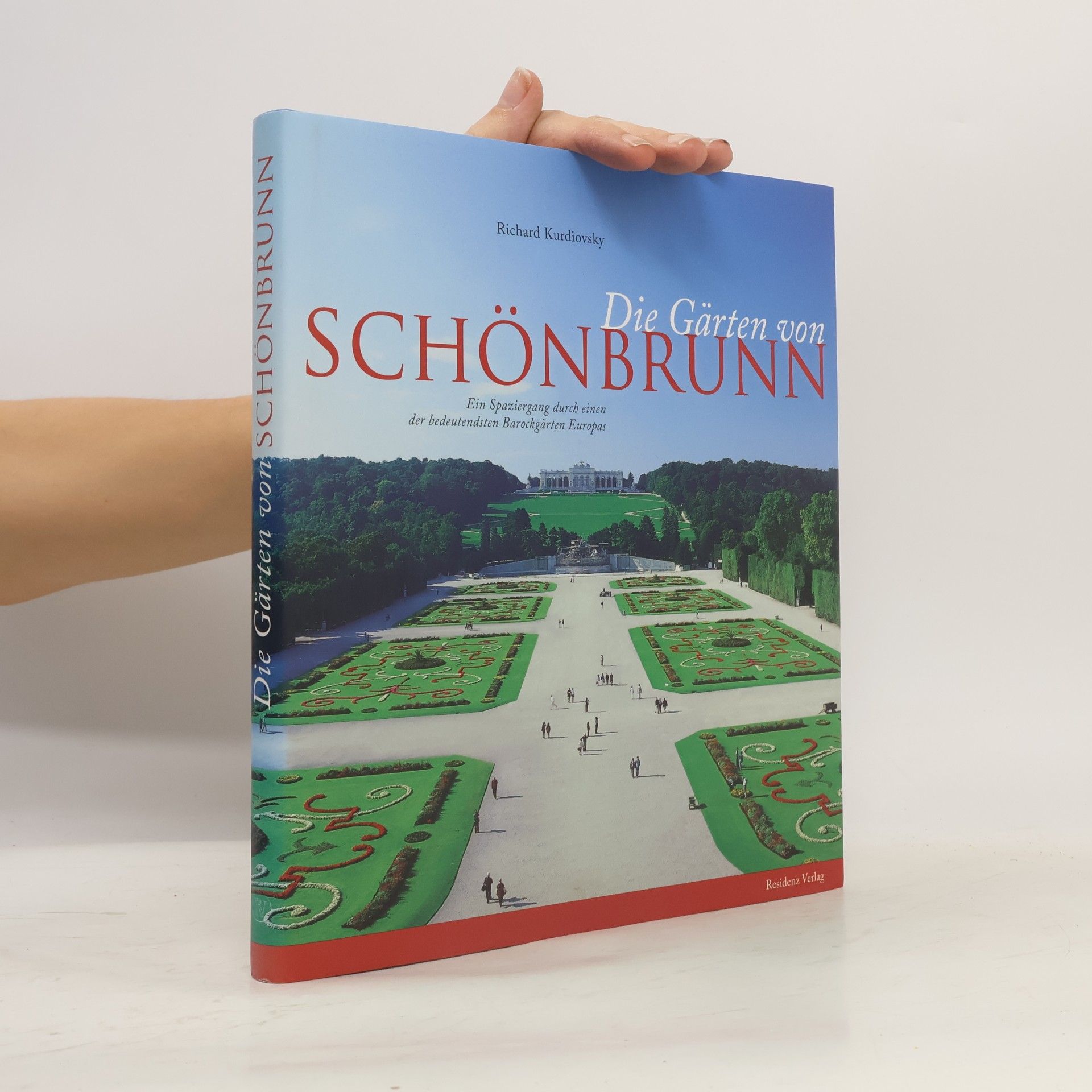 Richard Kurdiovsky Die Gärten von Schönbrunn