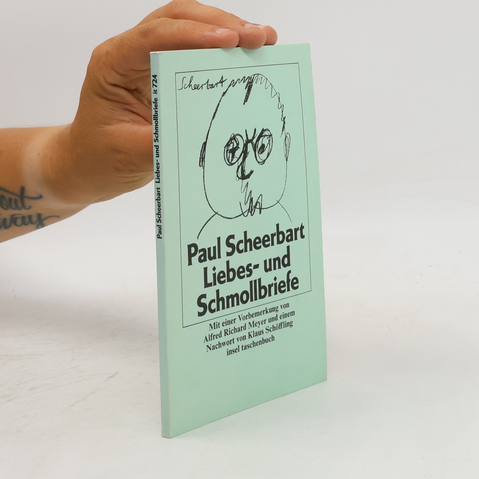 Paul Scheerbart Liebesbriefe und Schmollbriefe. Mit e. Vorbemerk. v. Alfred R. Meyer u. e. Nachw. v. Klaus Schöffling