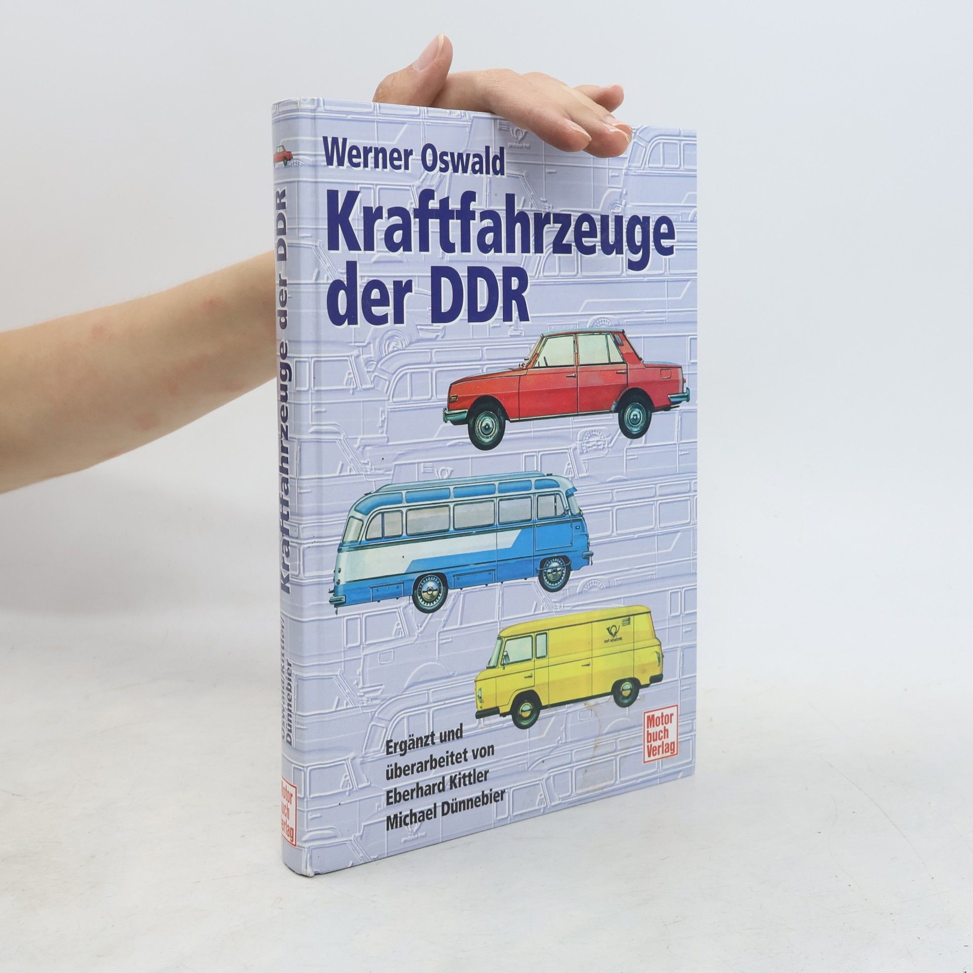 Michael Dünnebier Kraftfahrzeuge der DDR: Ergänzt und überarbeitet