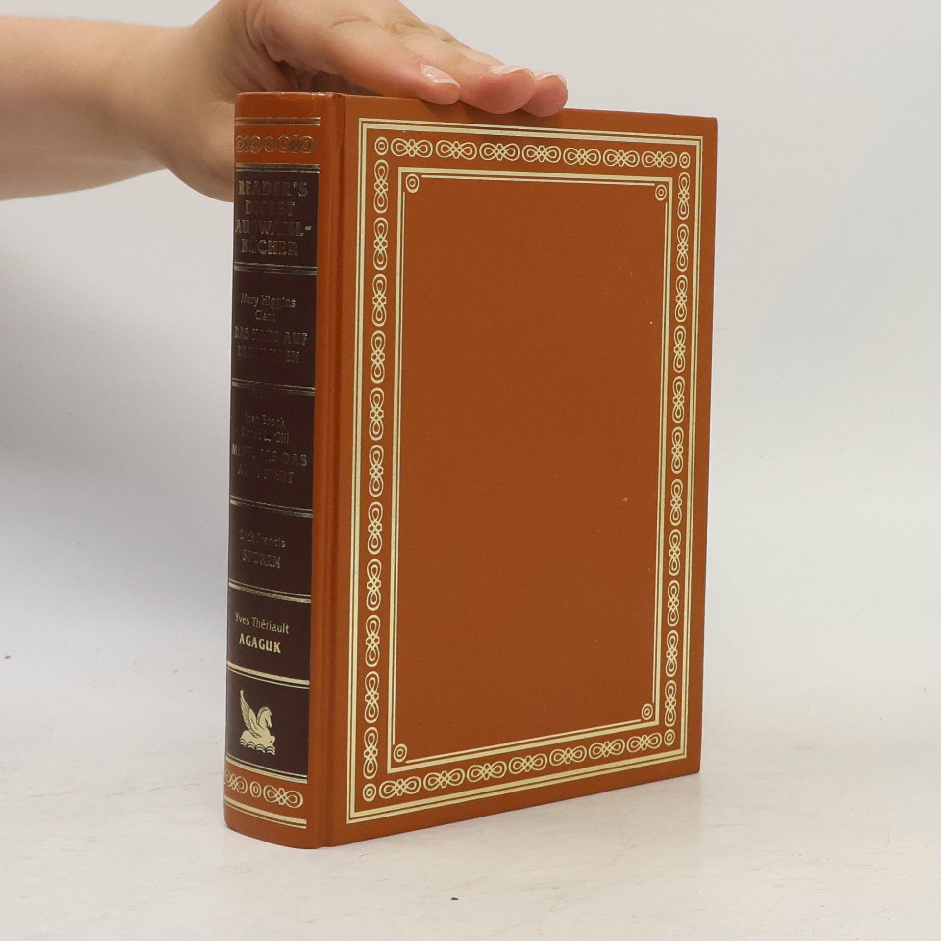 Various authors Reader's Digest Auswahlbücher. Das Haus auf den Klippen. Mehr, als das Auge sieht. Sporen. Agaguk