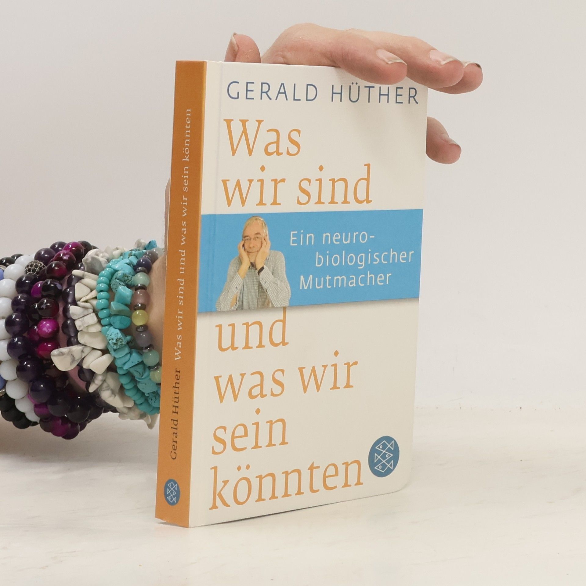 Gerald Hüther Was wir sind und was wir sein könnten