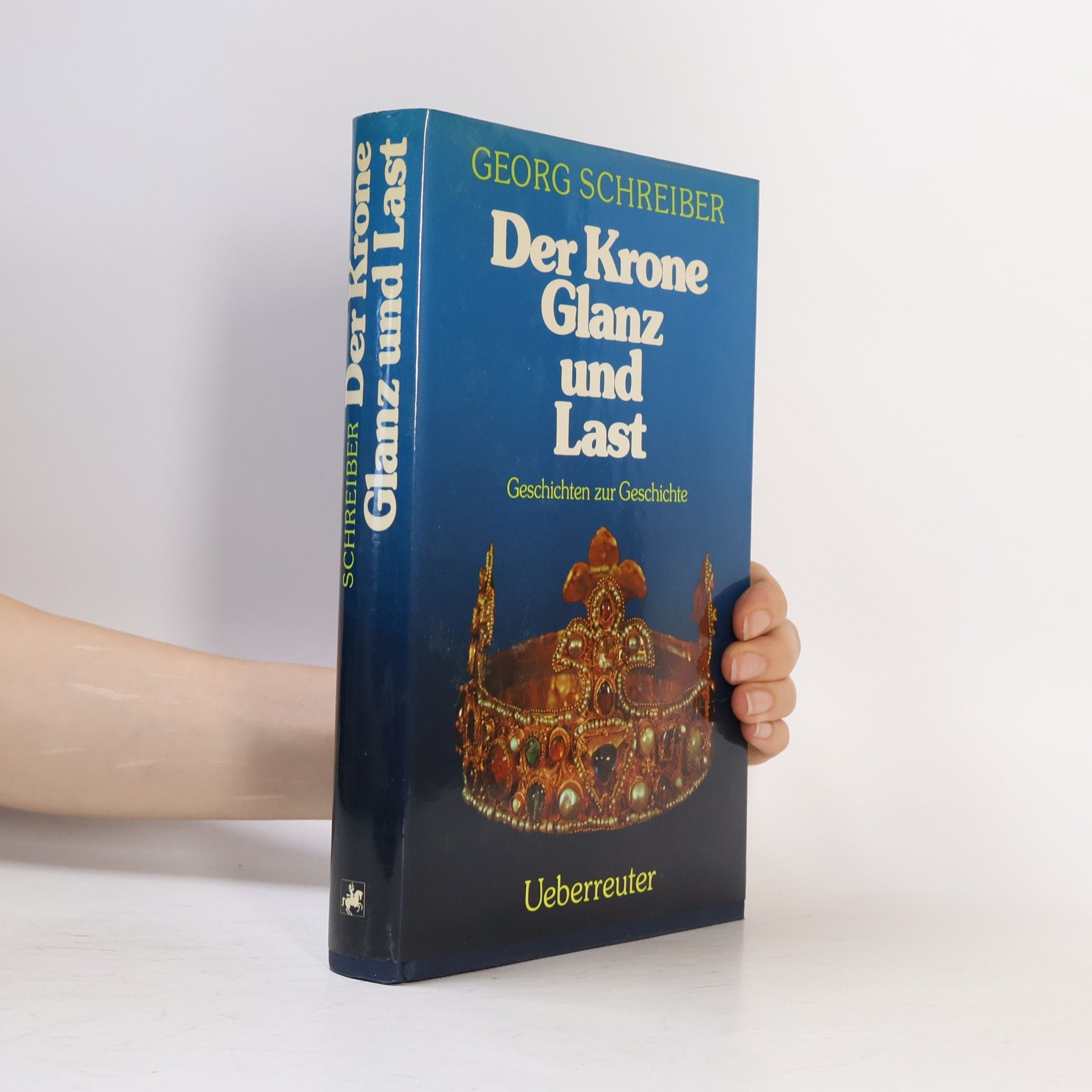 Georg Schreiber Der Krone Glanz und Last