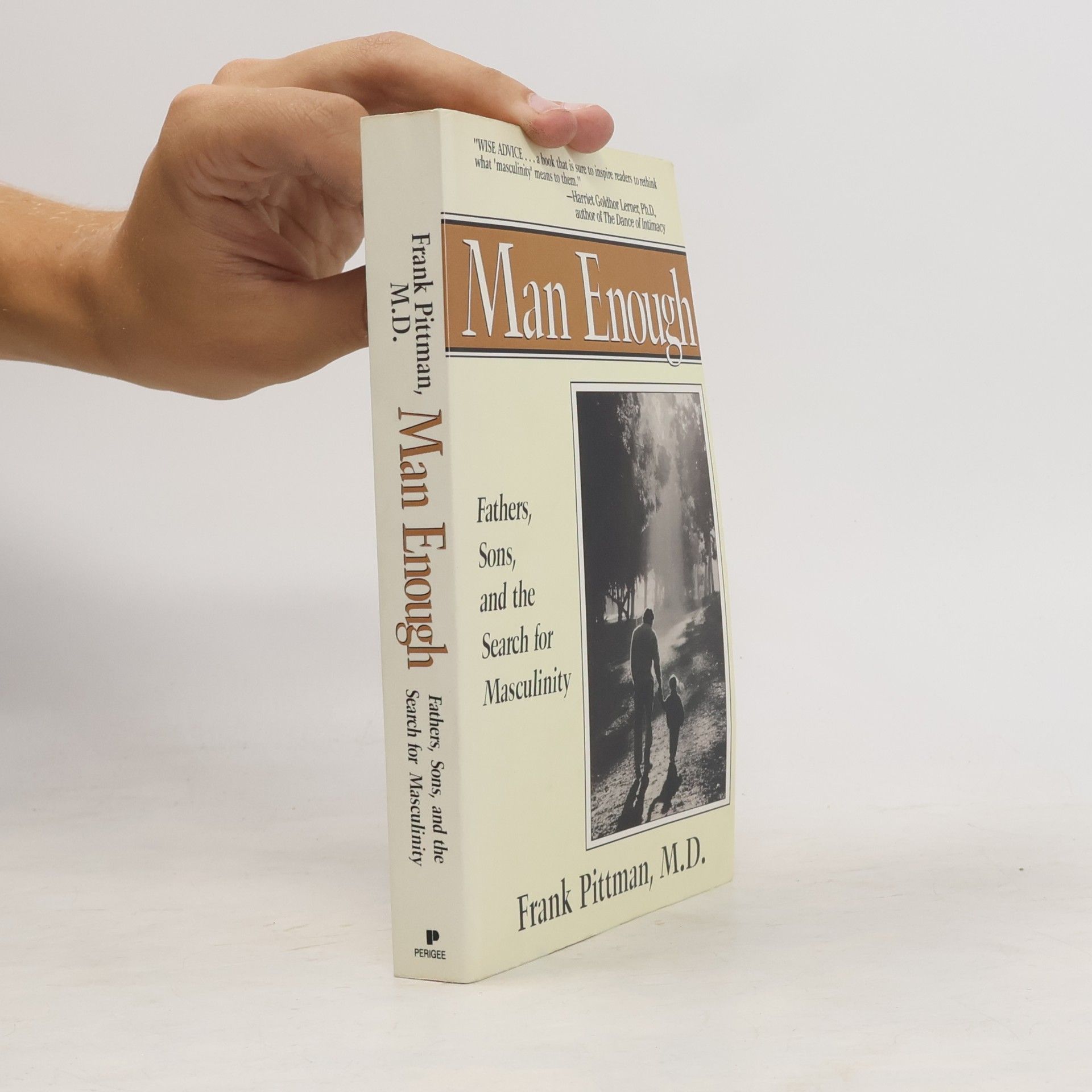 Frank S. Pittman Man Enough: Fathers, Sons, and the Search for Masculinity