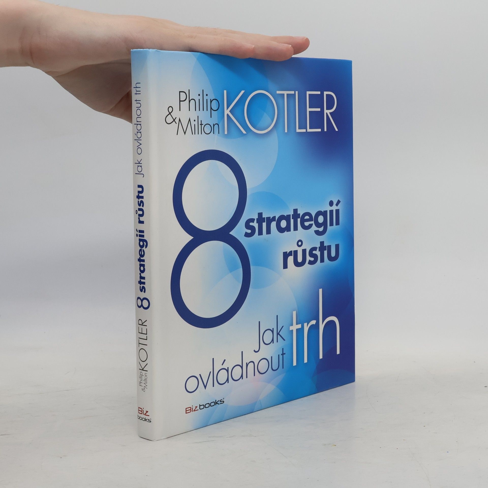 Milton Kotler 8 strategií růstu. Jak ovládnout trh