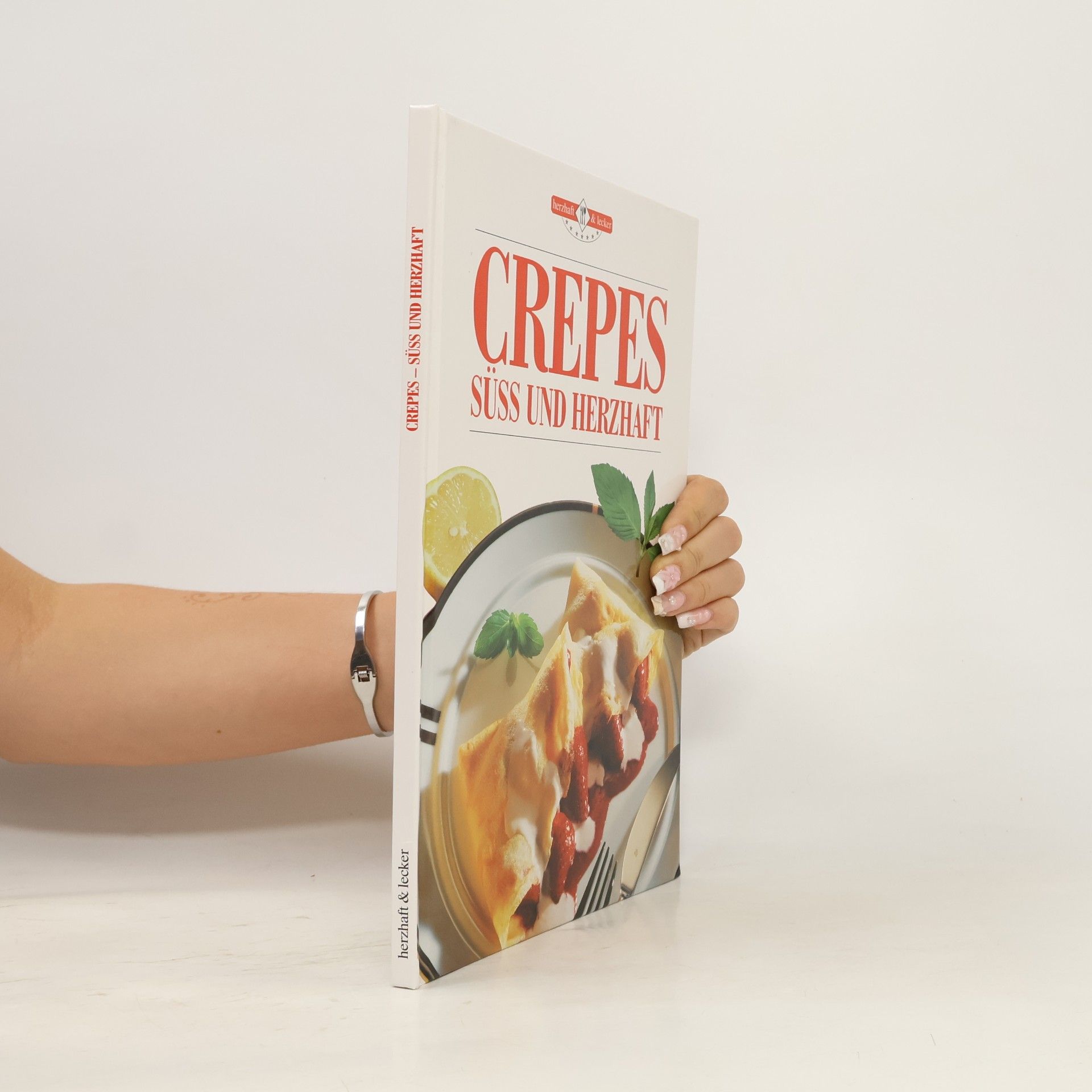 Various authors Herzhaft und lecker. Crepes süß und herzhaft