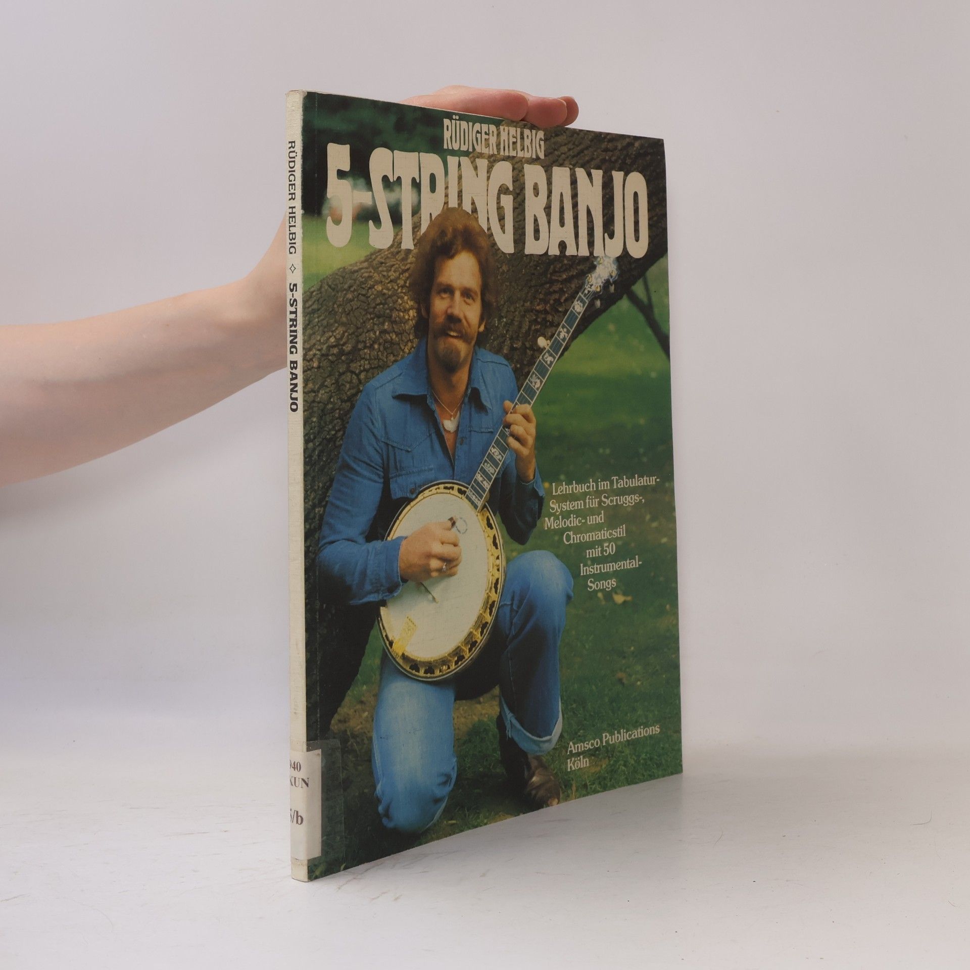 5.string Banjo - Lehrbuch im Tabulatur-System für Scruggs-, Melodic- und Chromaticstil mit 50 Instrumental-Songs